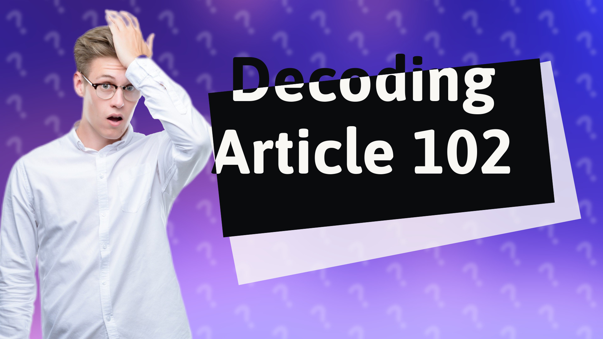 Decoding Article 102