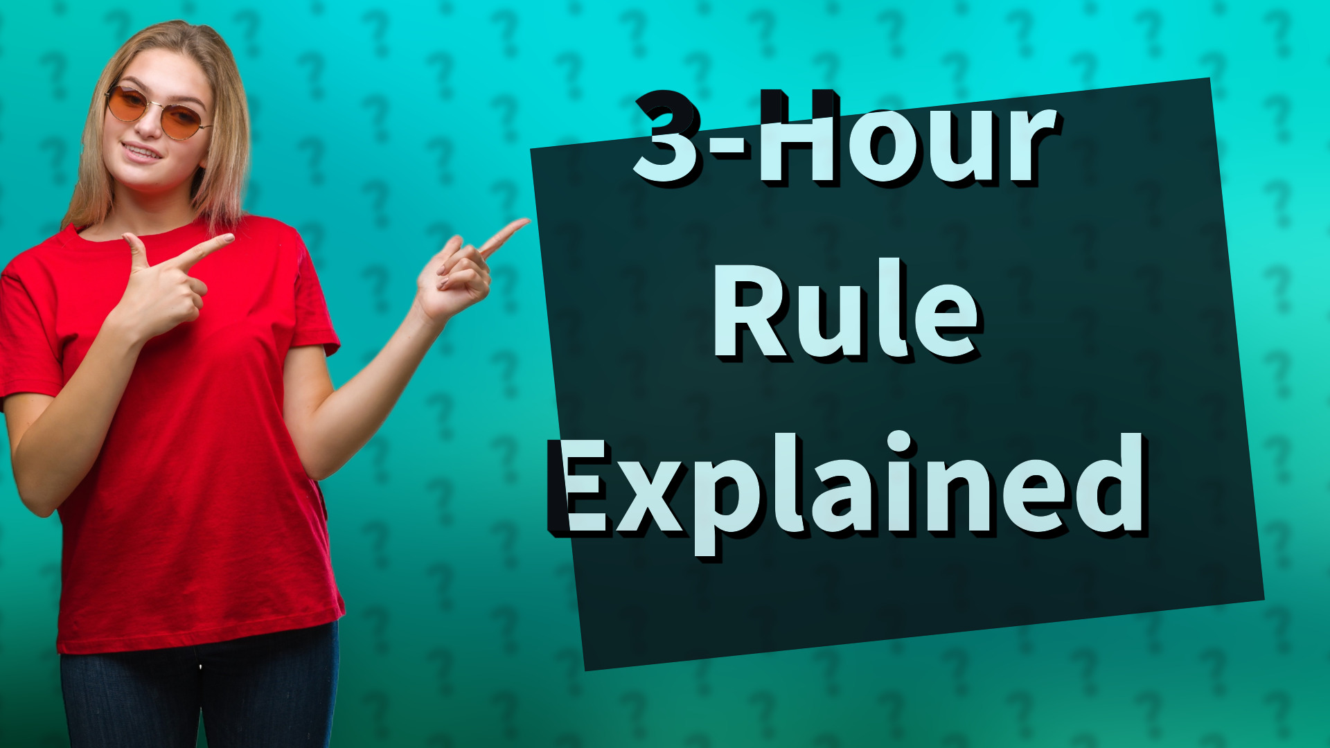 3-Hour Rule Explained