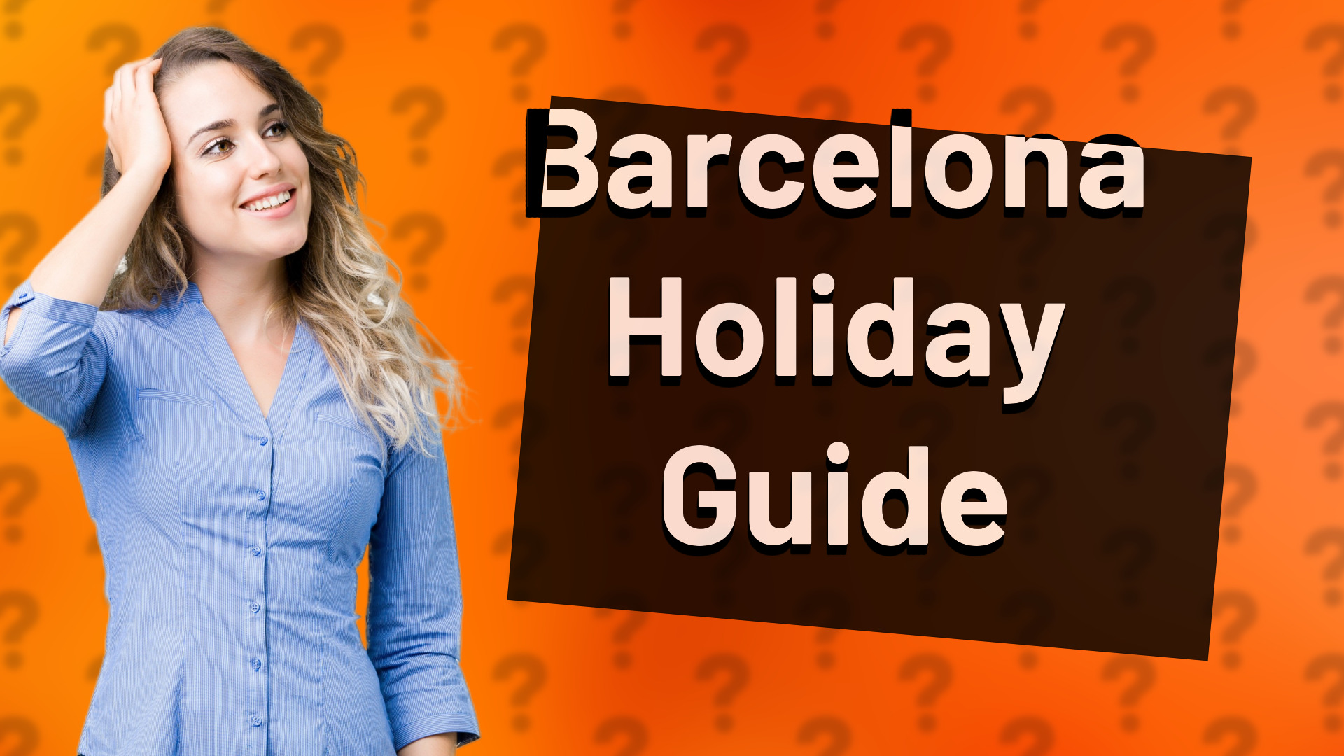 Barcelona Holiday Guide