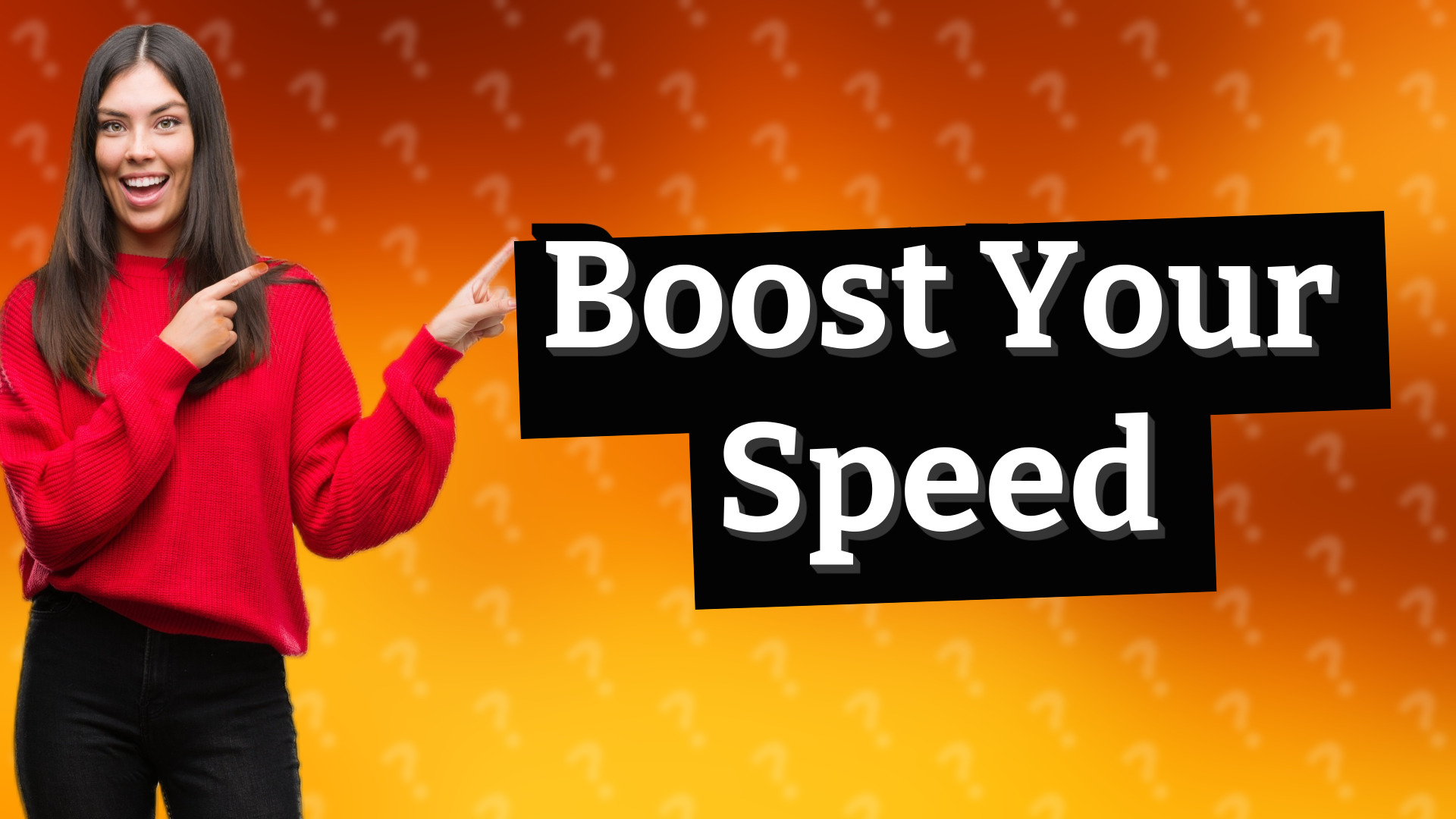 Boost Your Speed