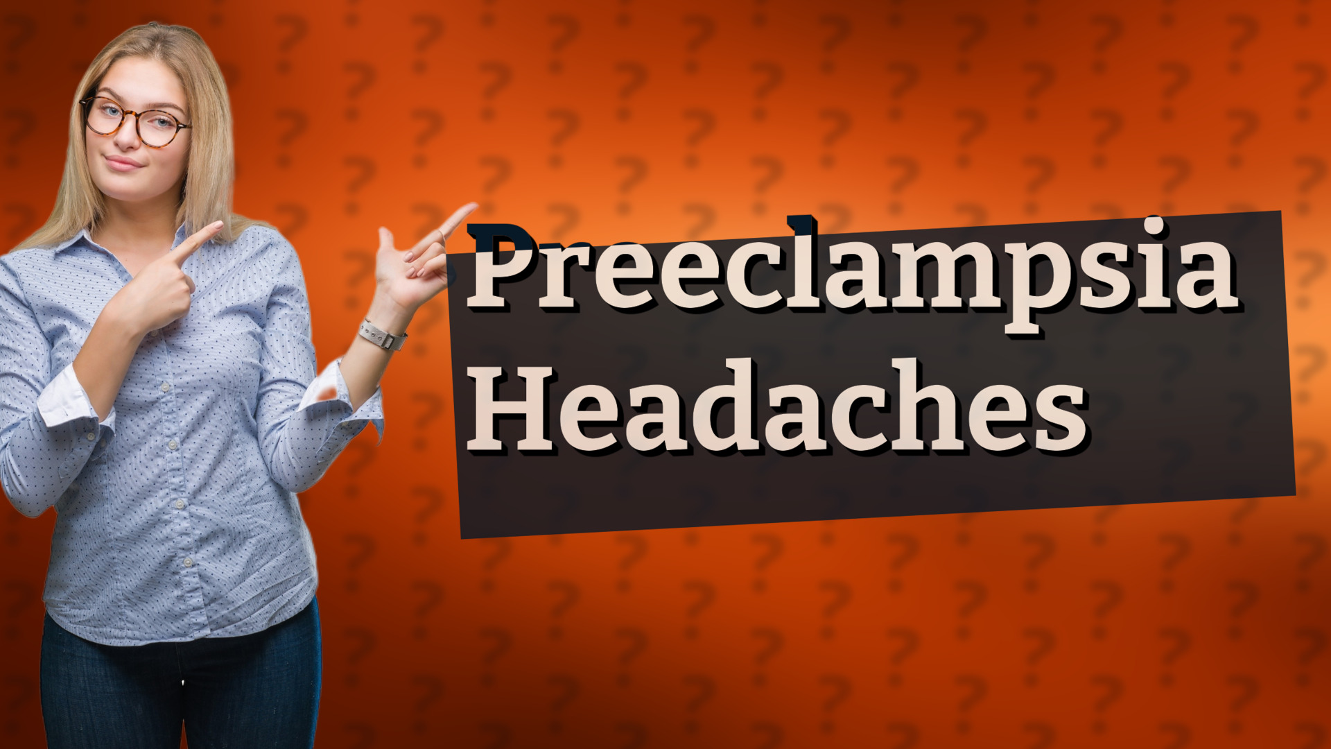 Preeclampsia Headaches