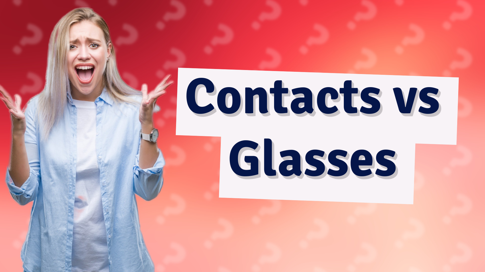 Contacts vs Glasses