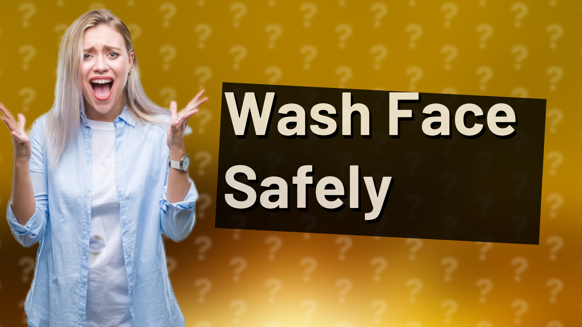Wash Face Safely