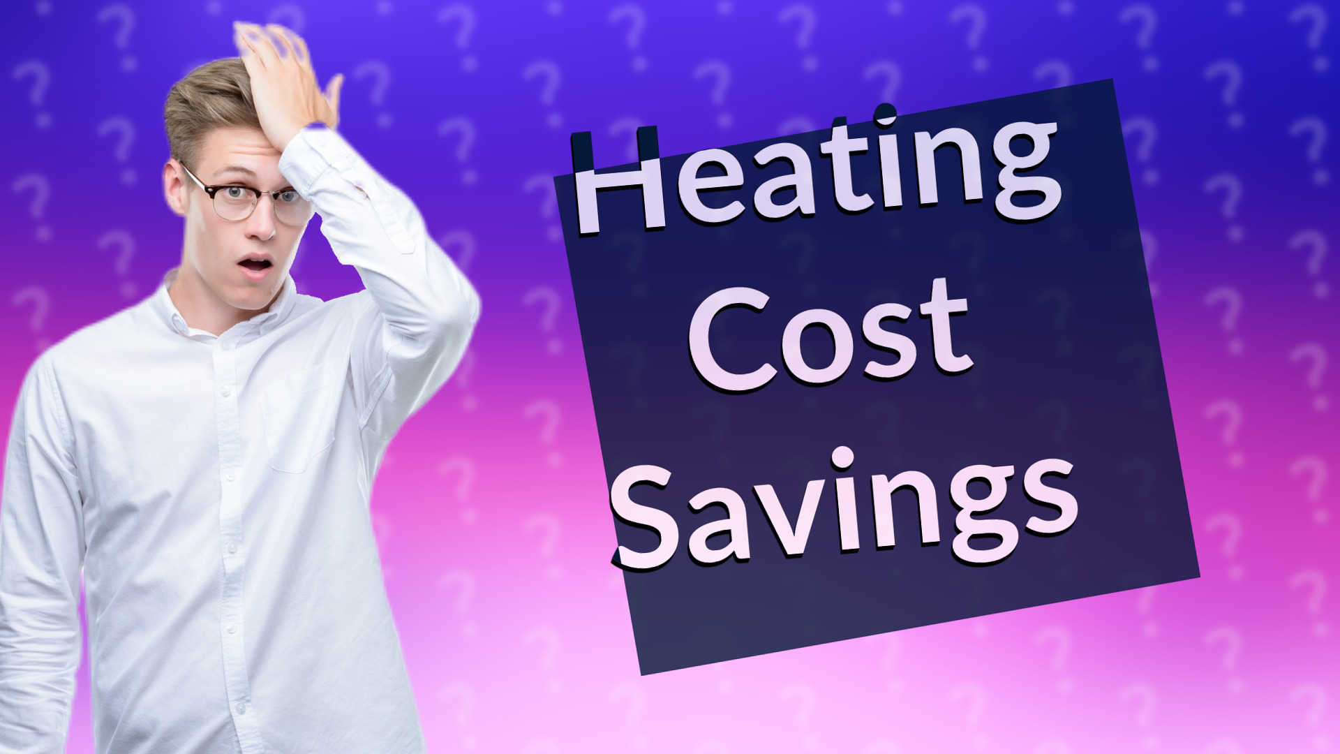 Heating Cost Savings