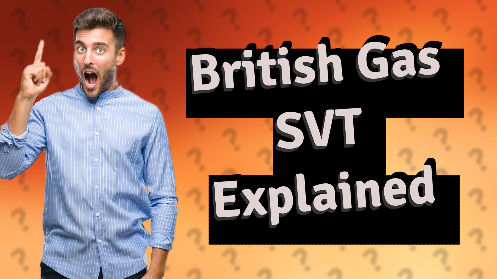 British Gas SVT Explained