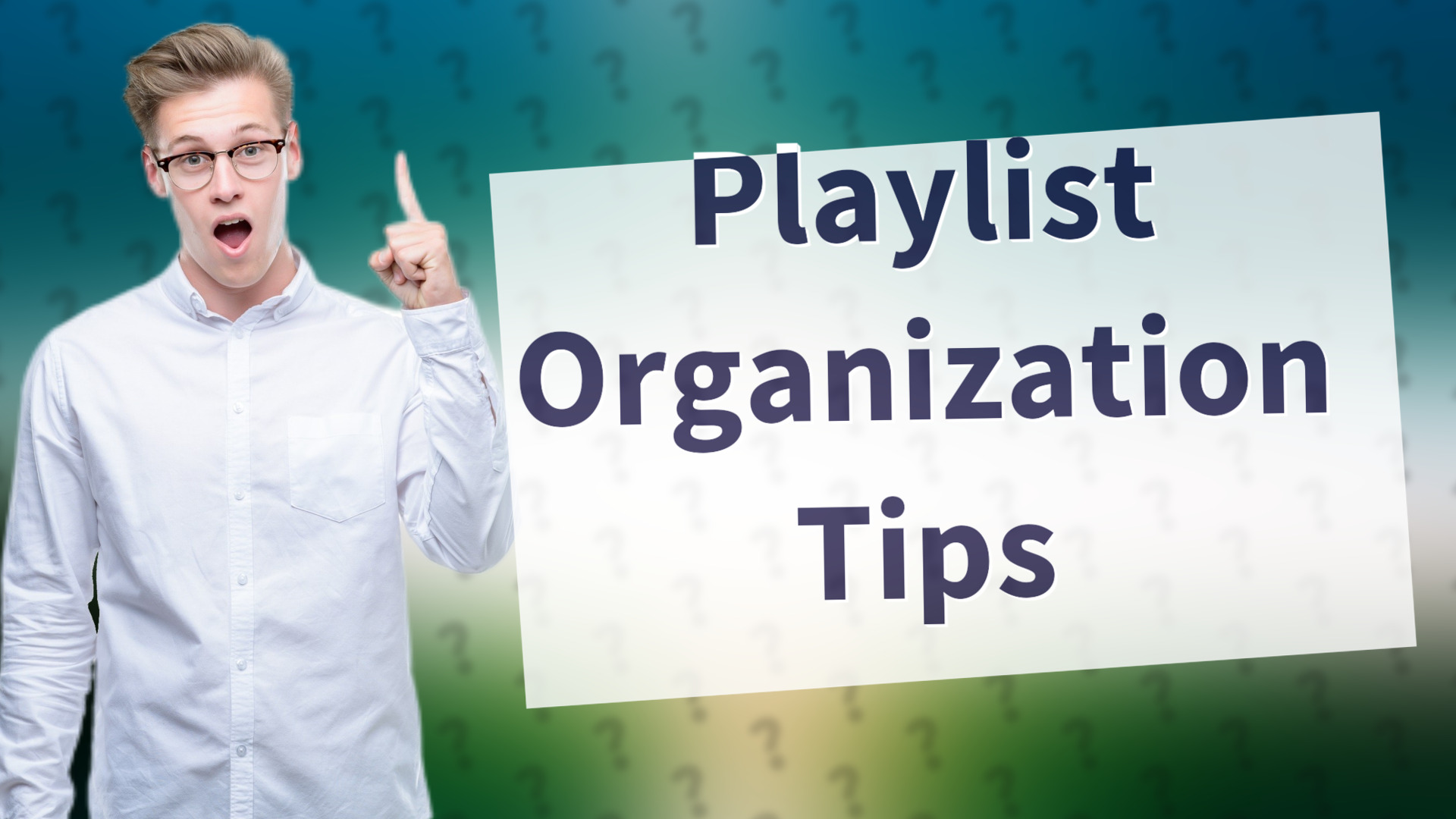 Playlist Organization Tips