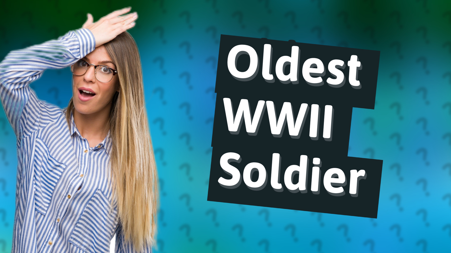 Oldest WWII Soldier