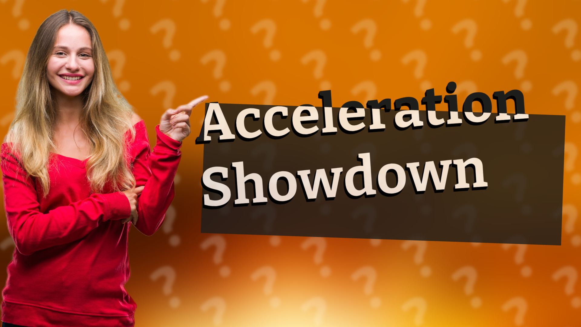 Acceleration Showdown