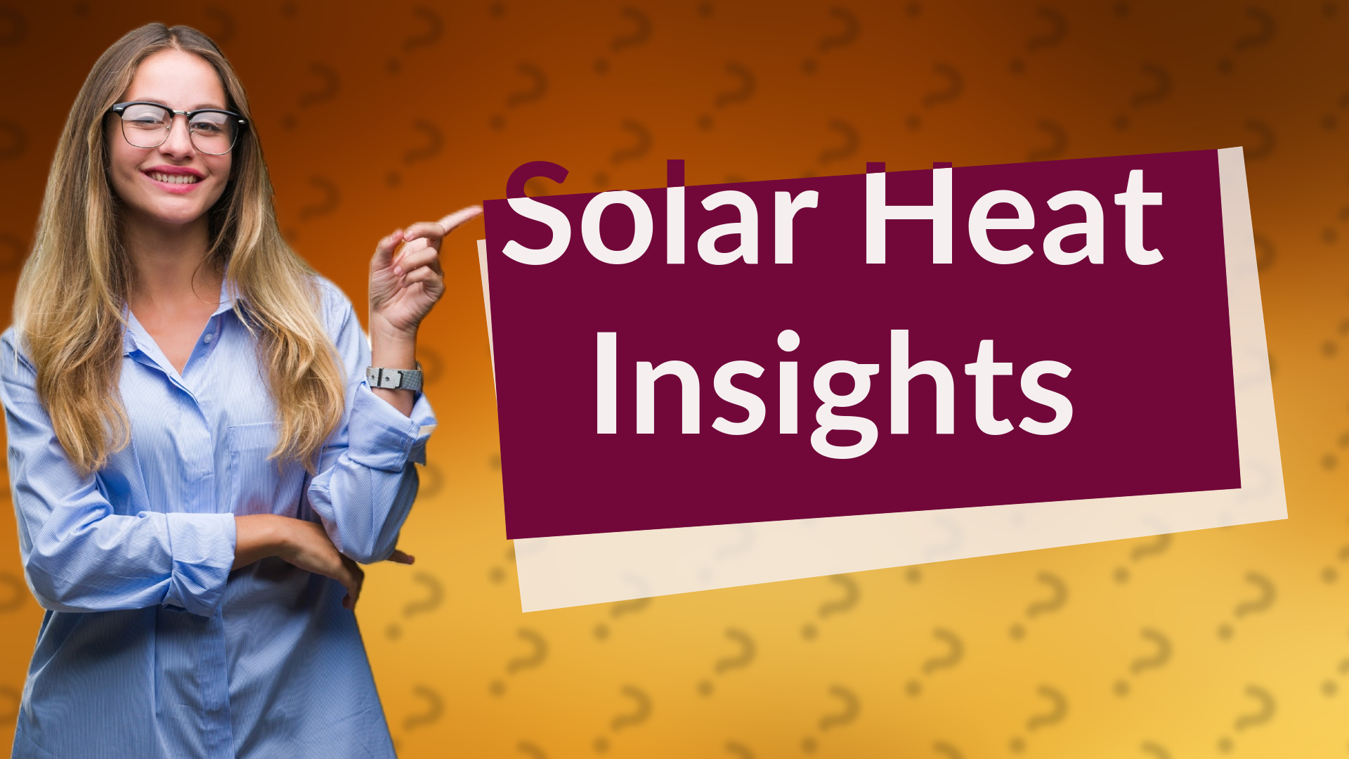 Solar Heat Insights