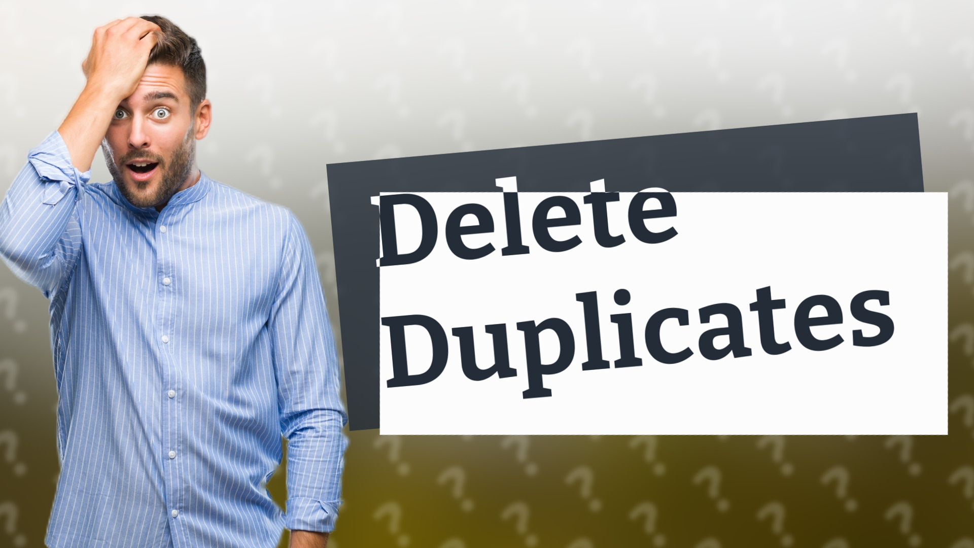 Delete Duplicates