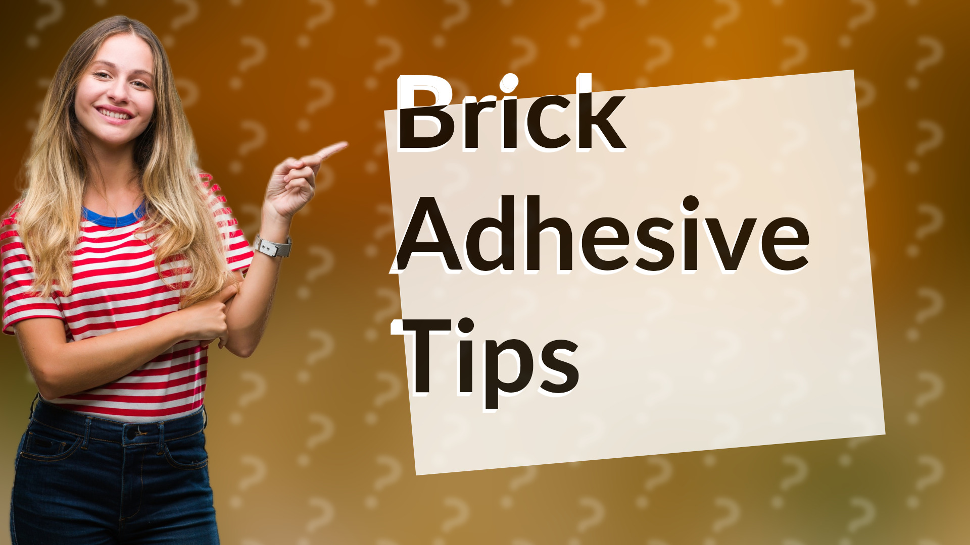 Brick Adhesive Tips