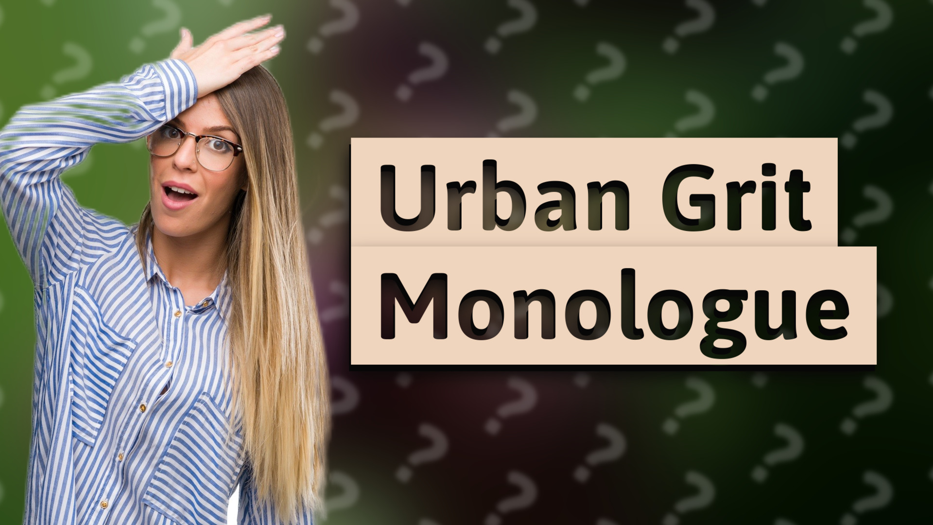 Urban Grit Monologue