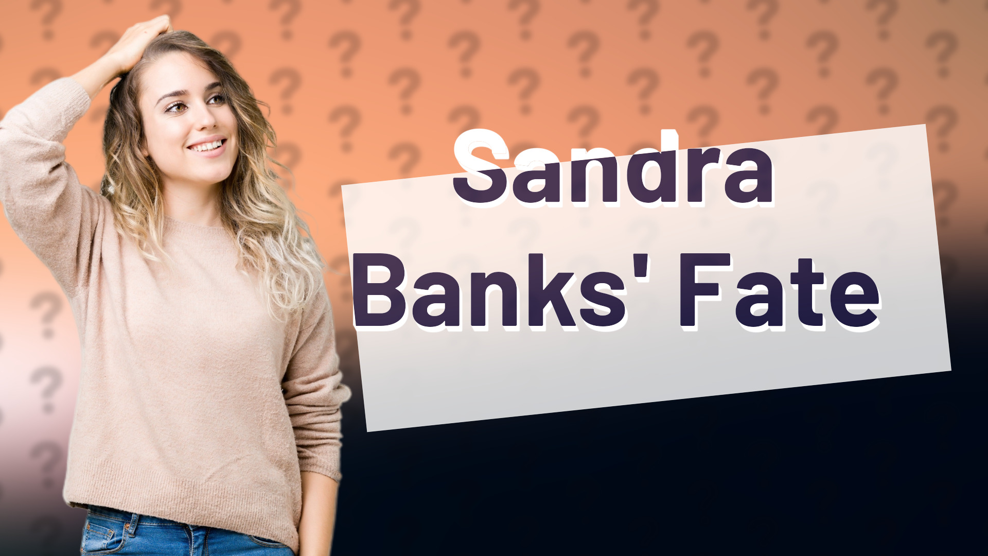 Sandra Banks' Fate