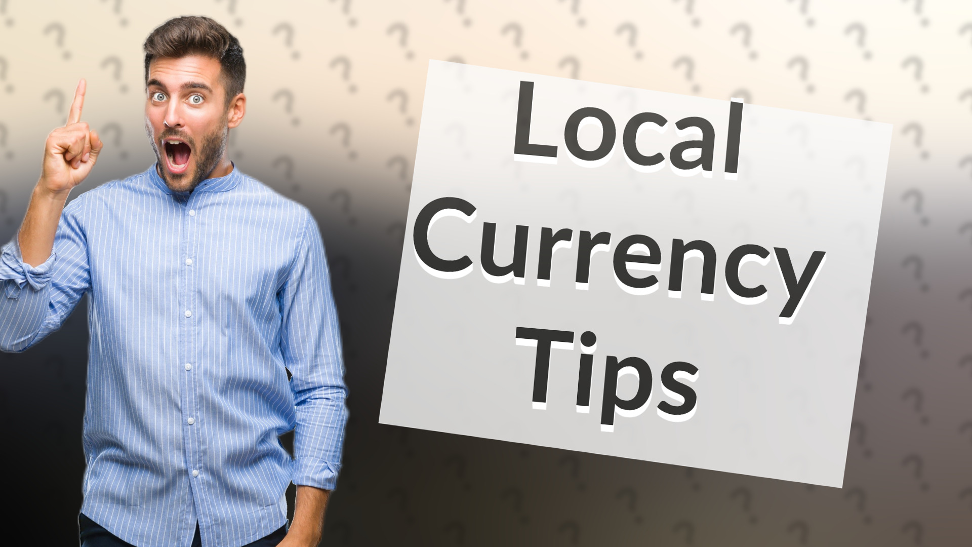 Local Currency Tips