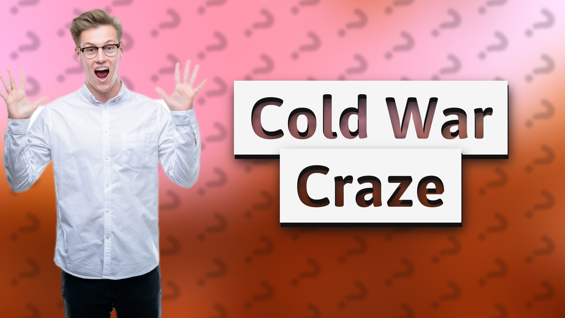 Cold War Craze