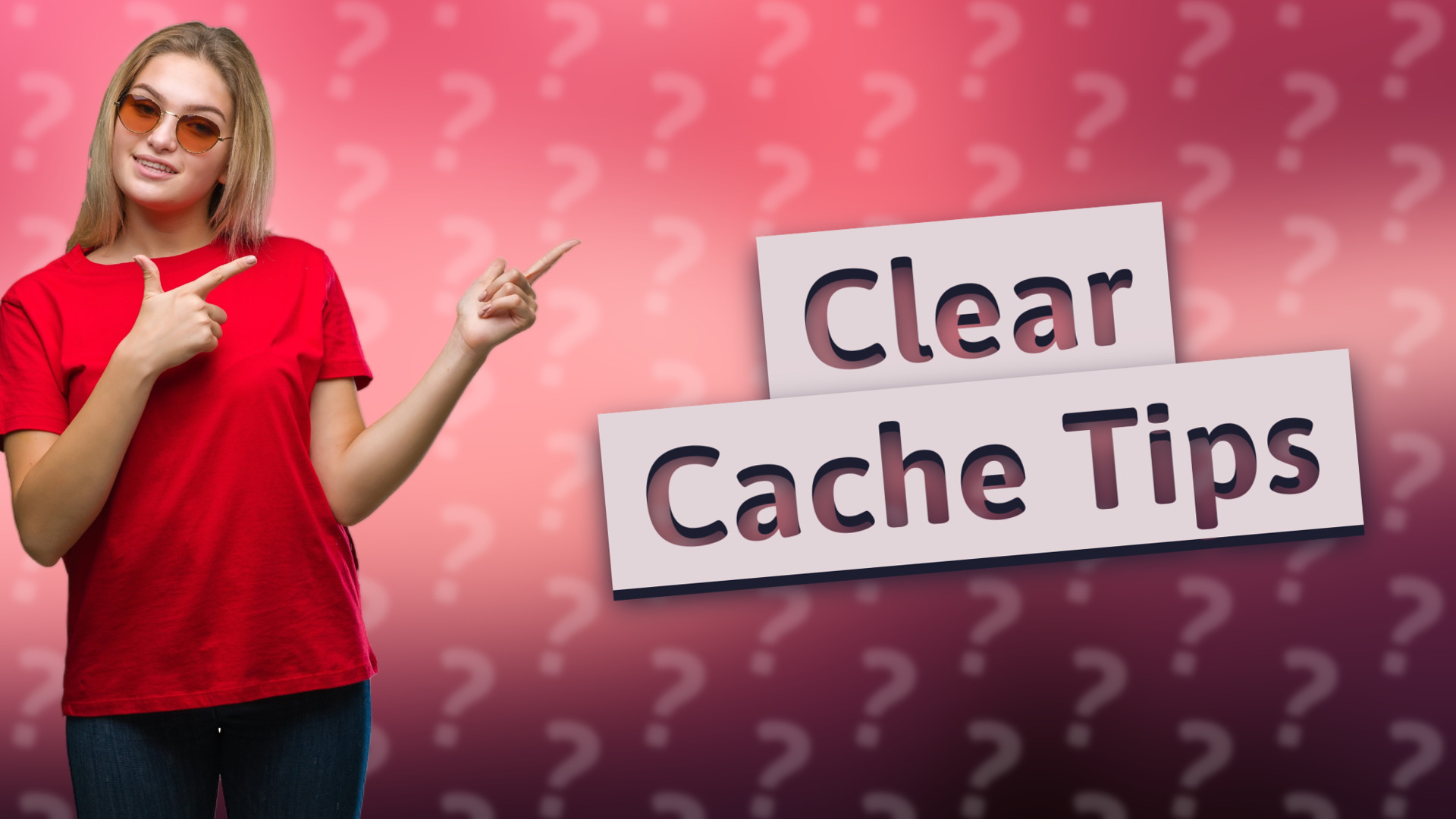 Clear Cache Tips