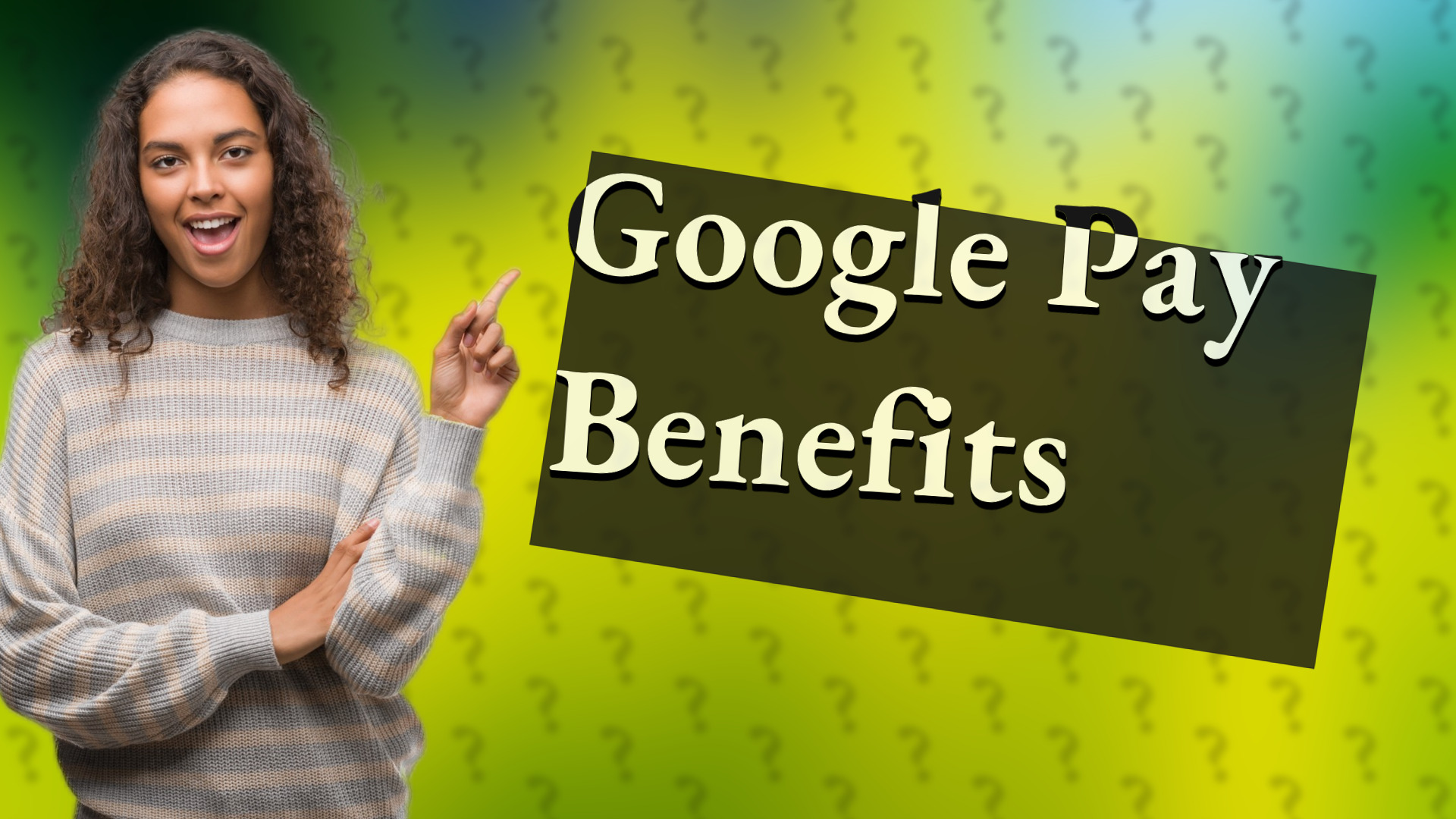 Google Pay Benefits