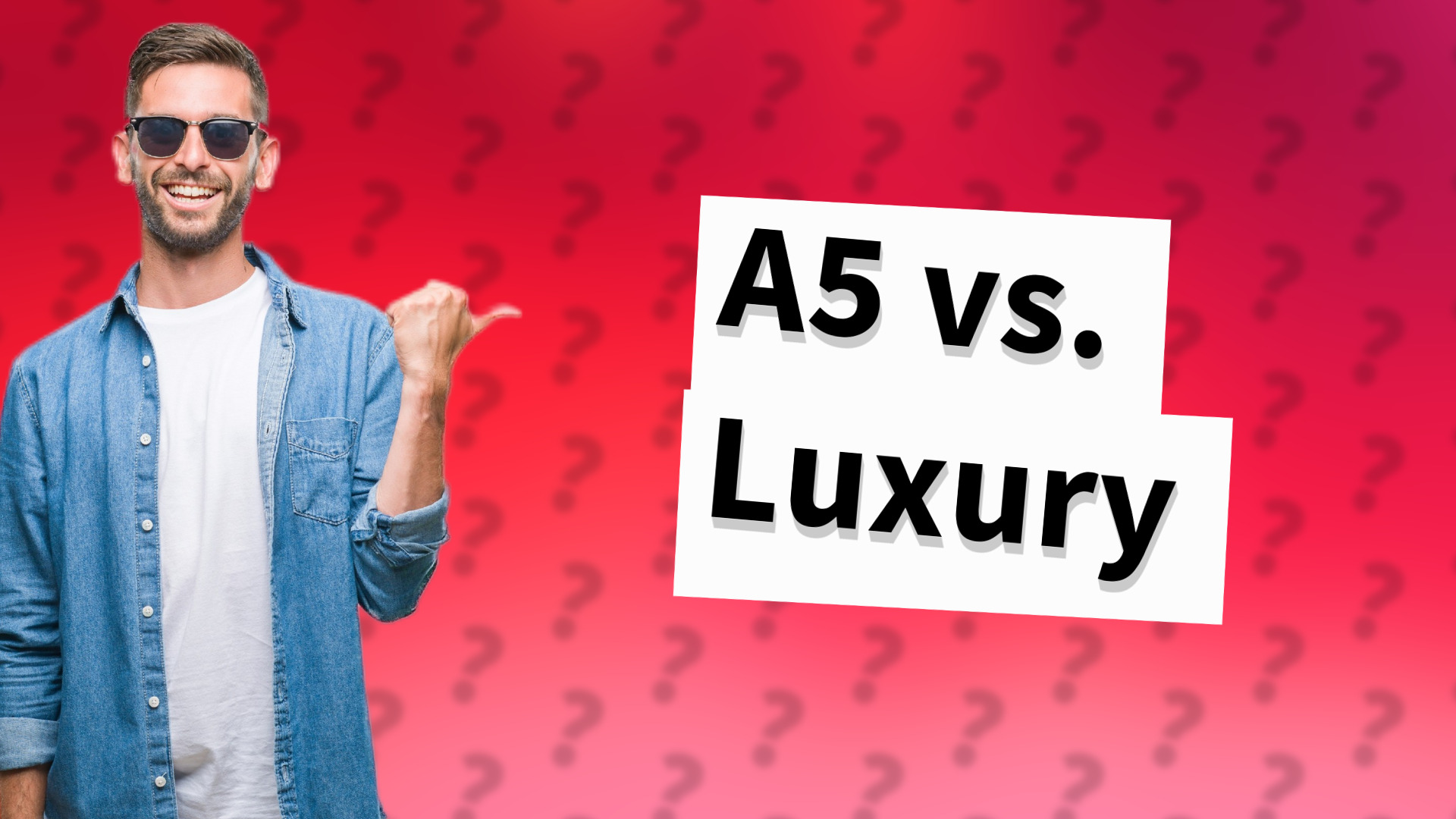 A5 vs. Luxury