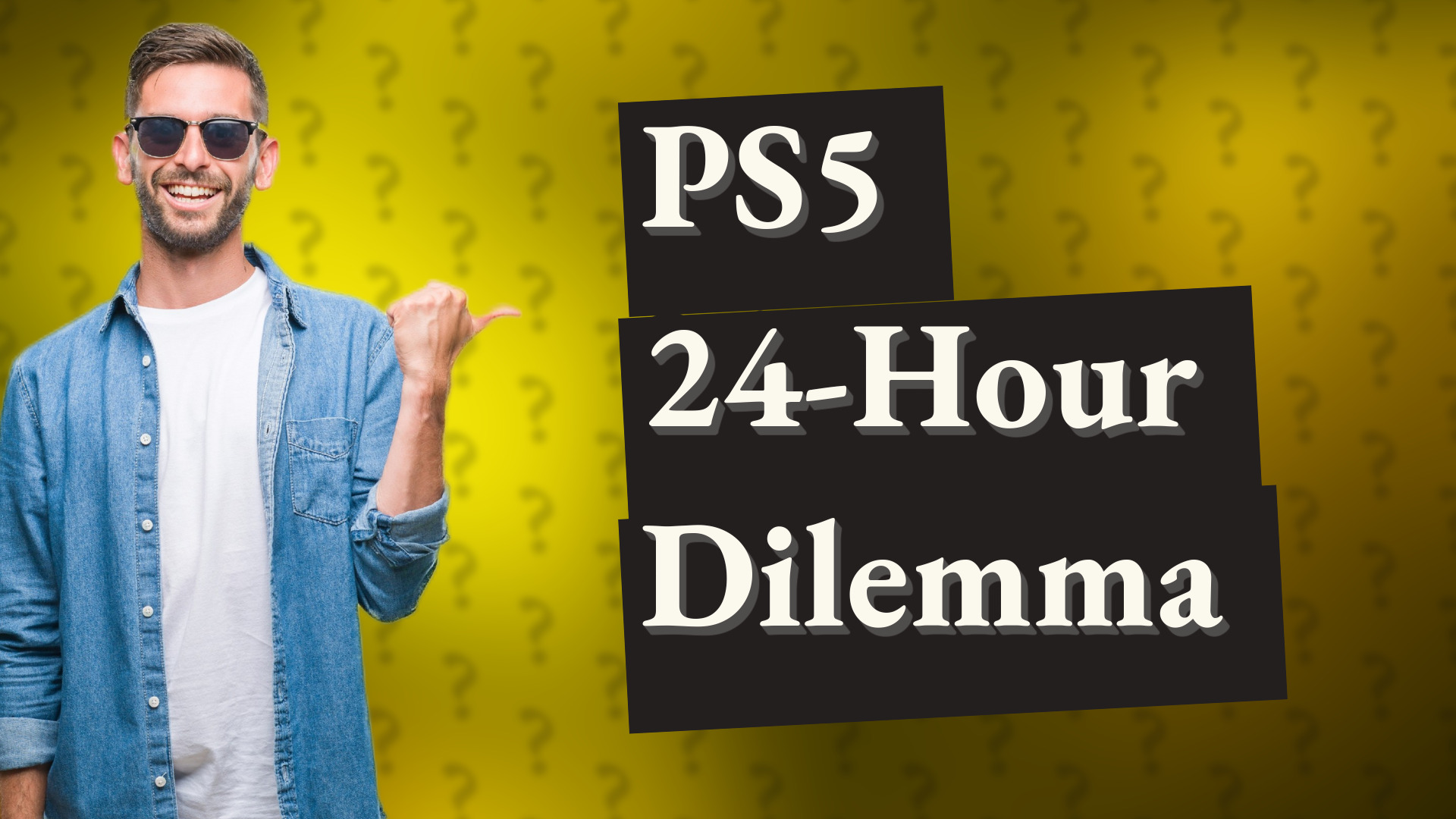 PS5 24-Hour Dilemma