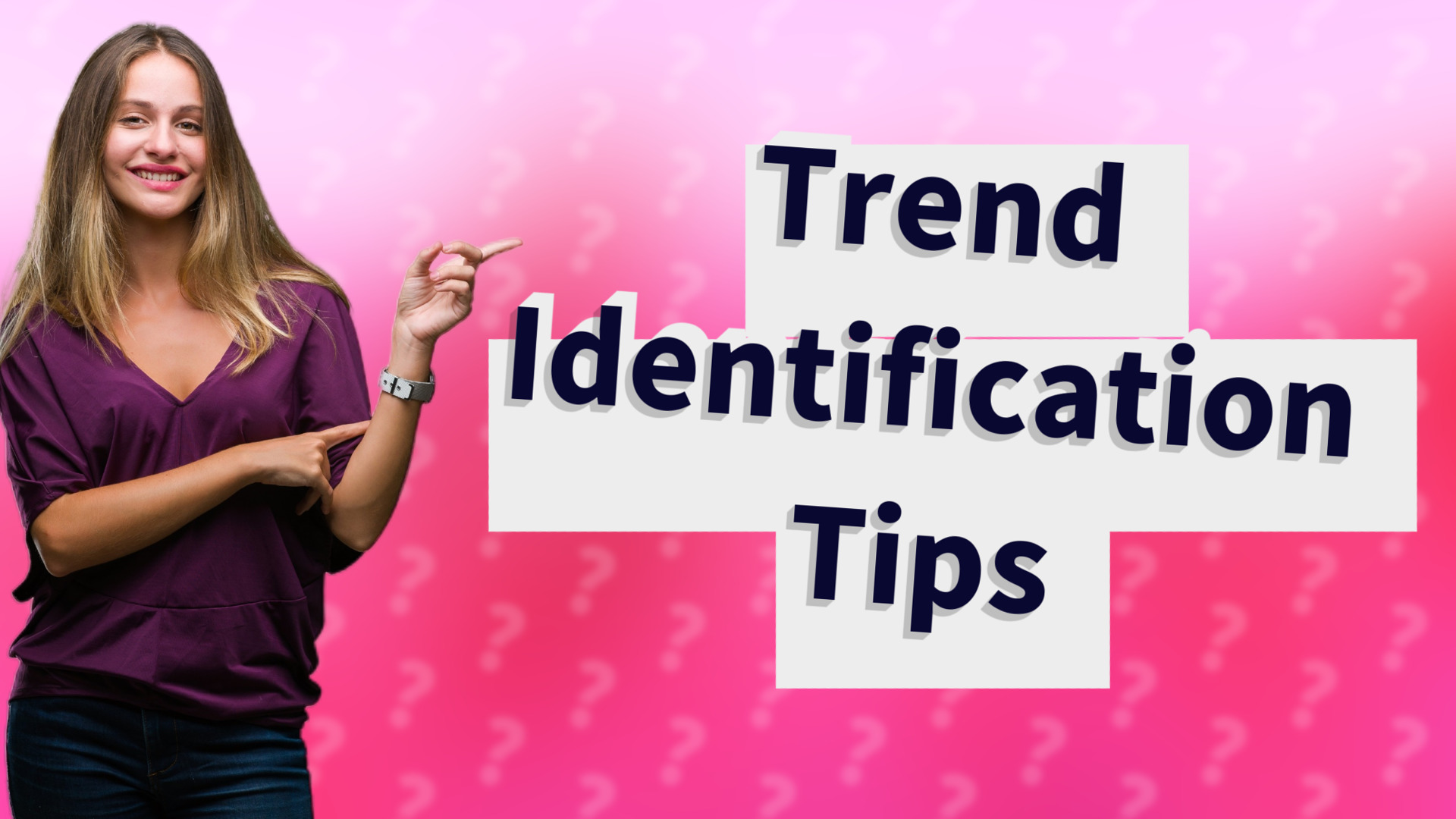 Trend Identification Tips