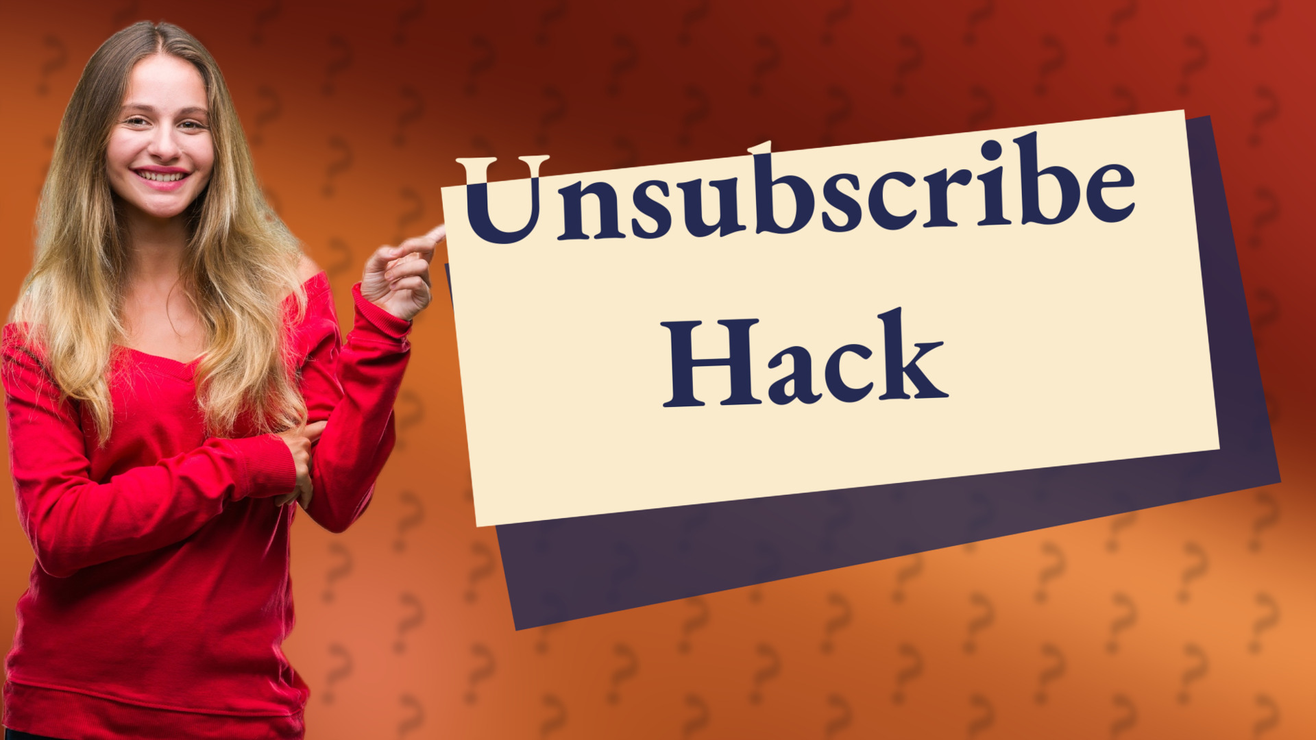 Unsubscribe Hack