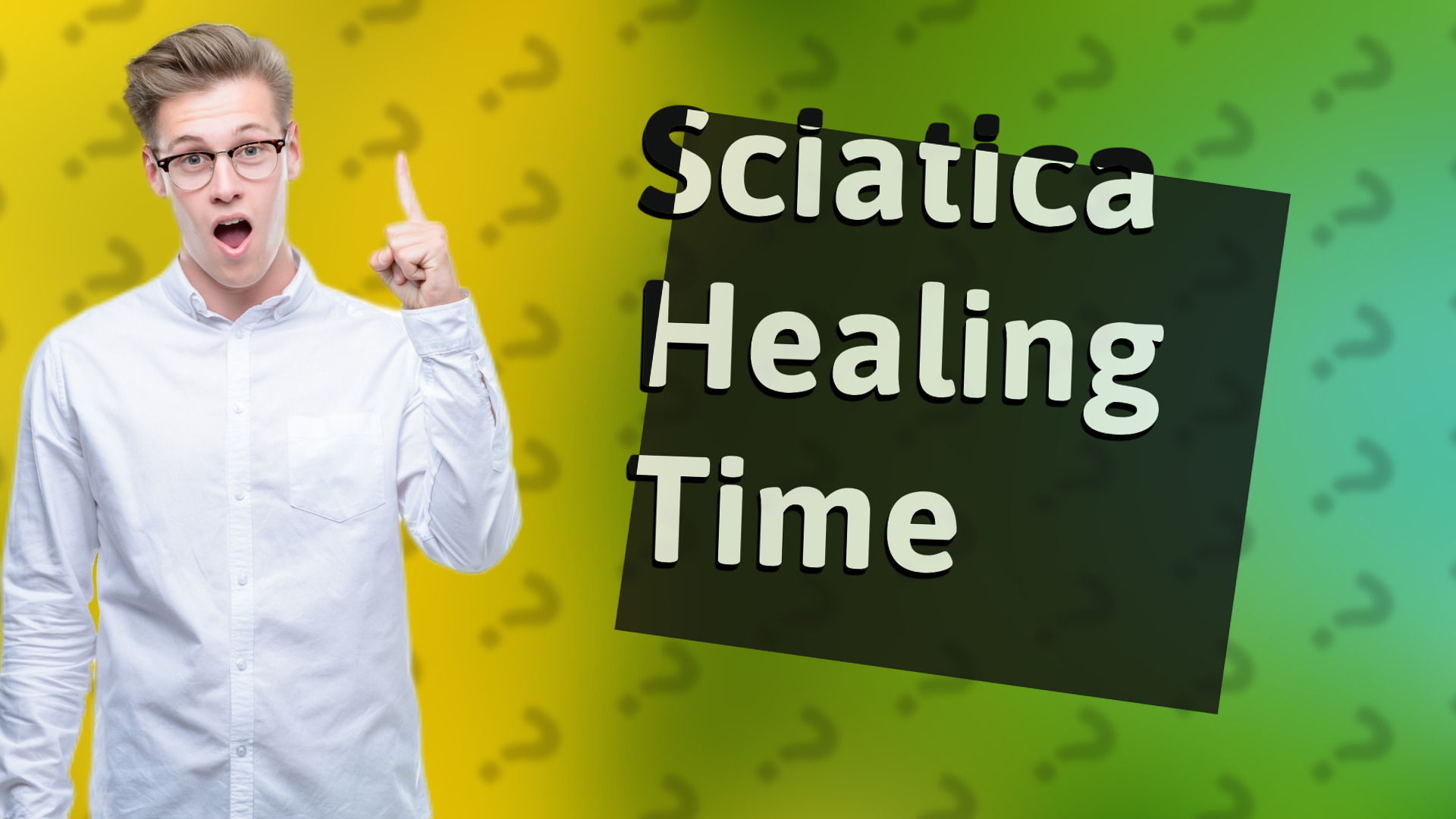 Sciatica Healing Time