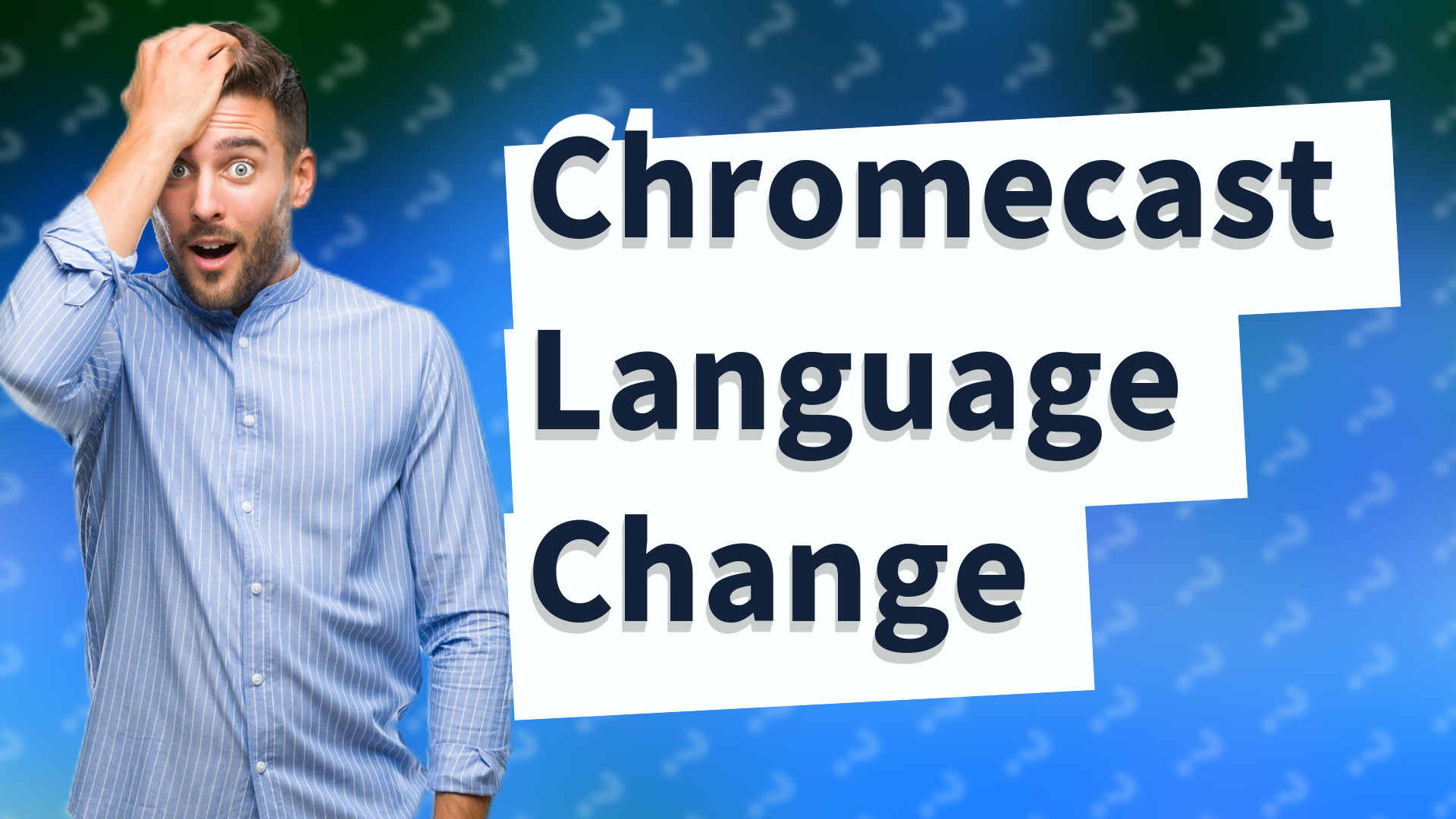Chromecast Language Change