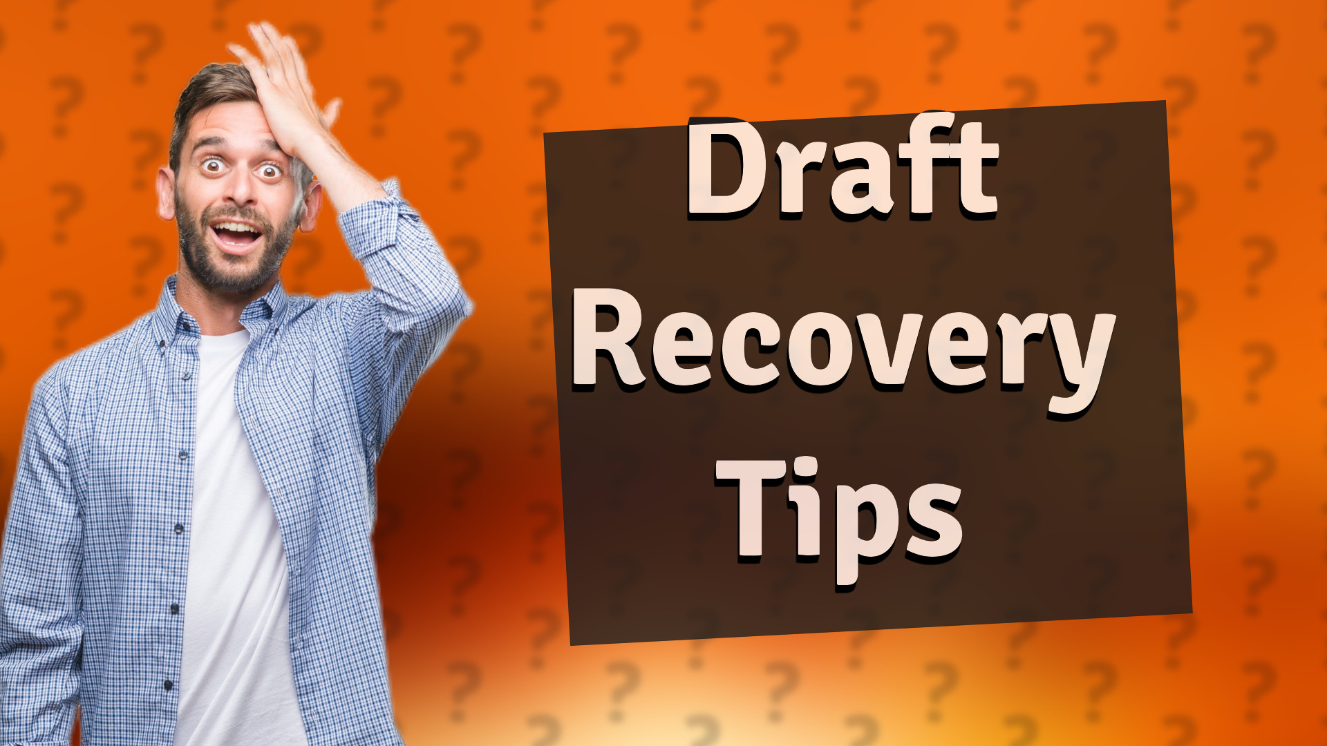 Draft Recovery Tips