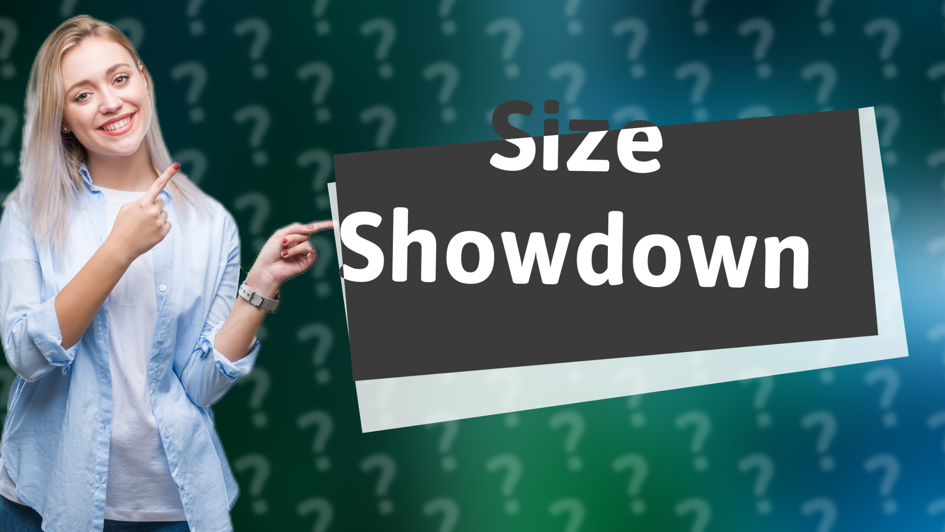 Size Showdown