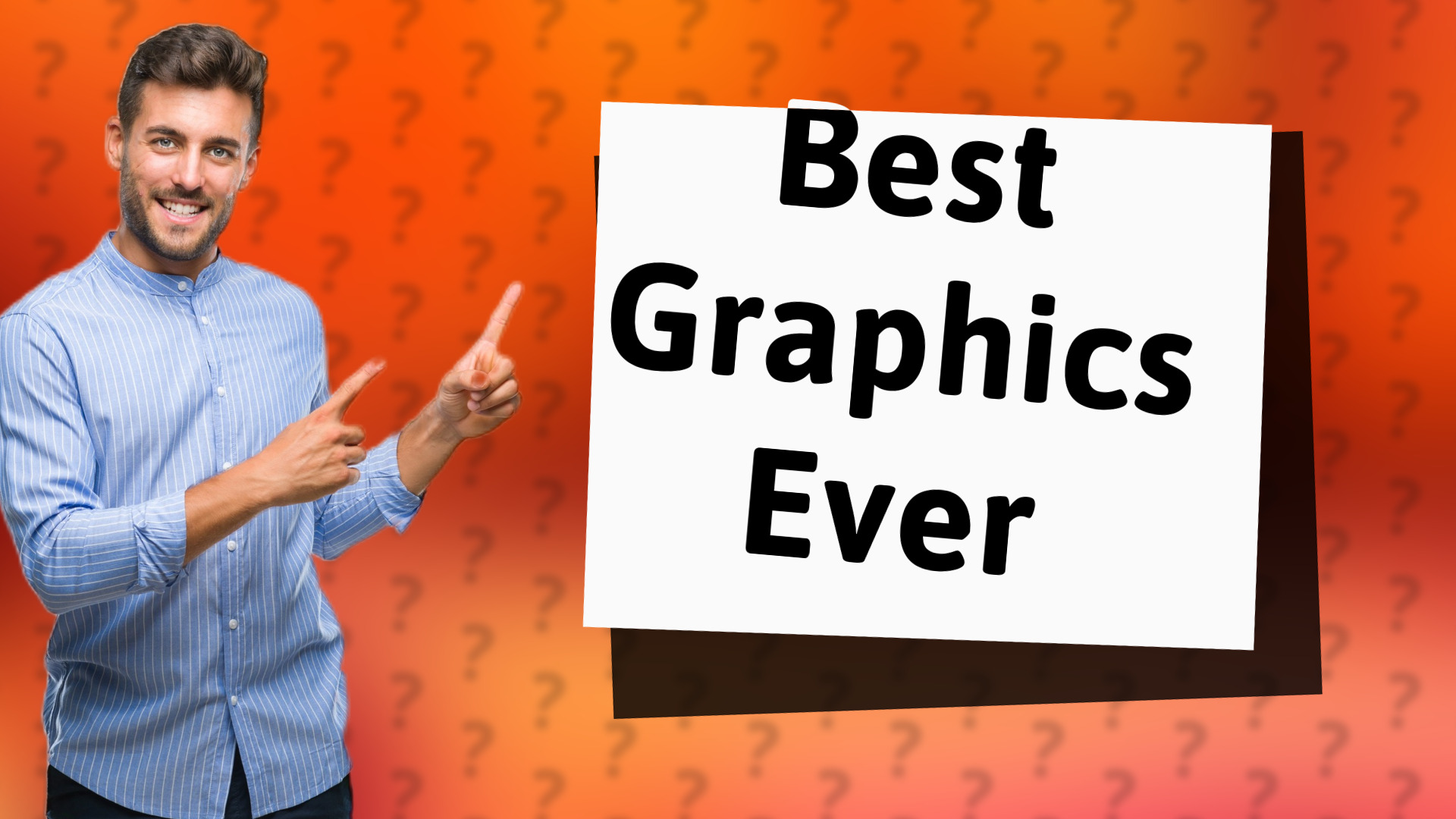 Best Graphics Ever