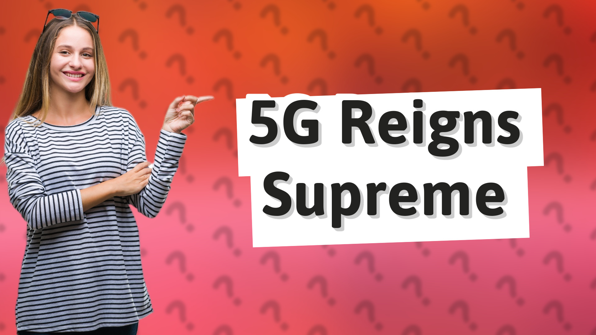 5G Reigns Supreme