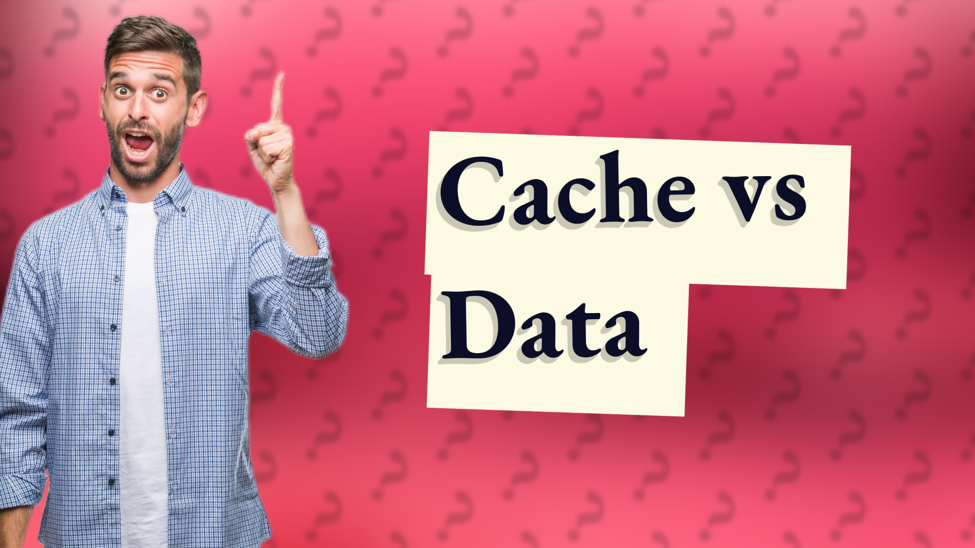Cache vs Data