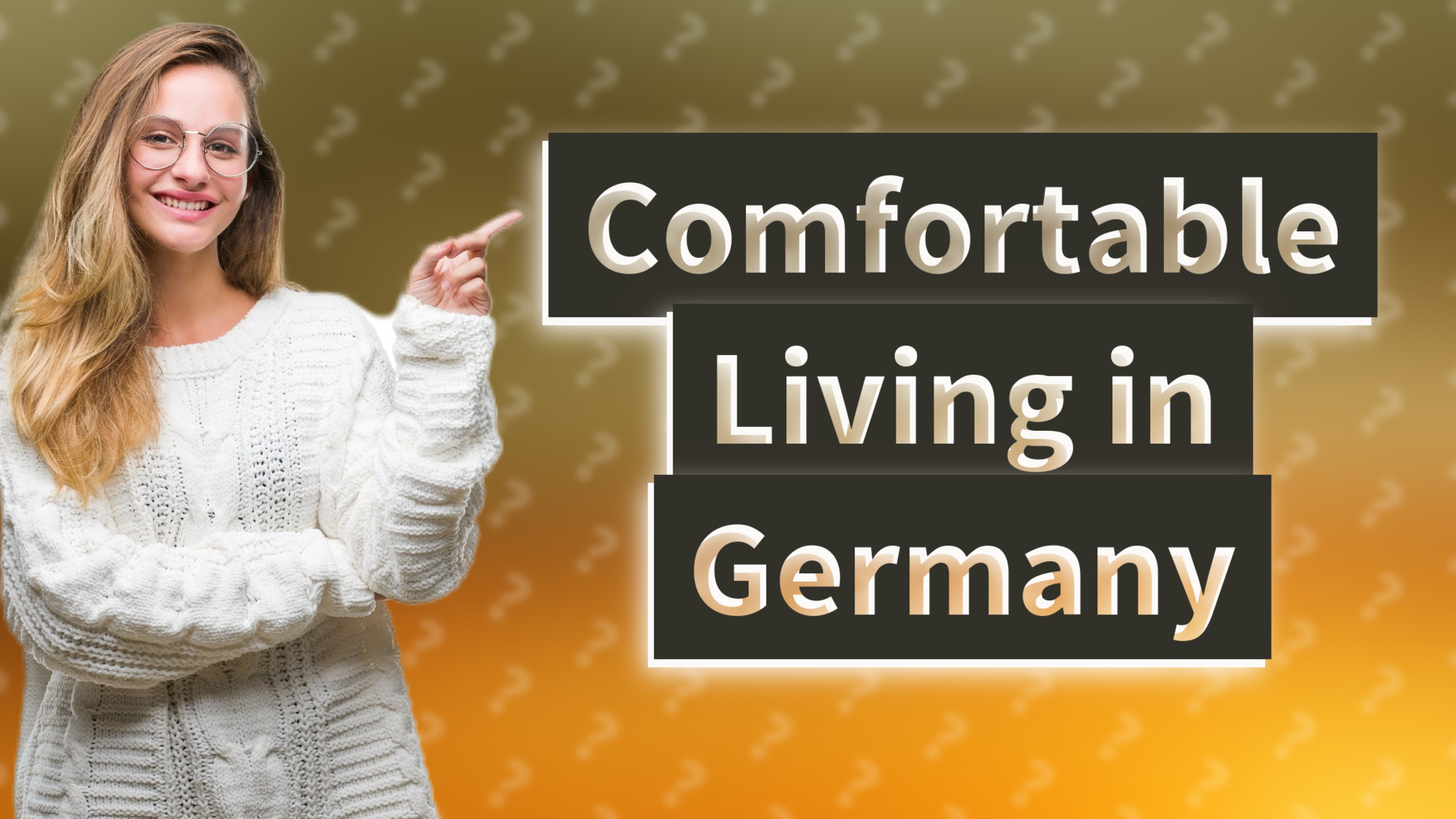 Comfortable Living in Germany