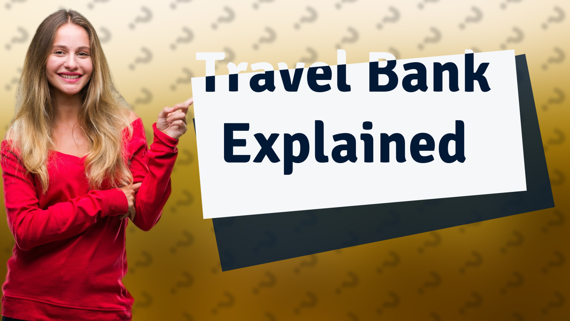 Travel Bank Explained