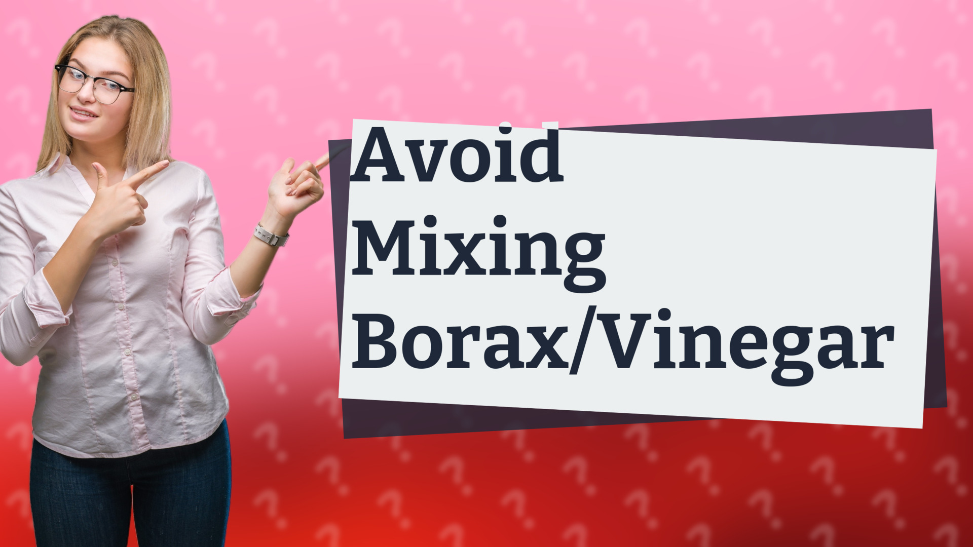 Avoid Mixing Borax/Vinegar