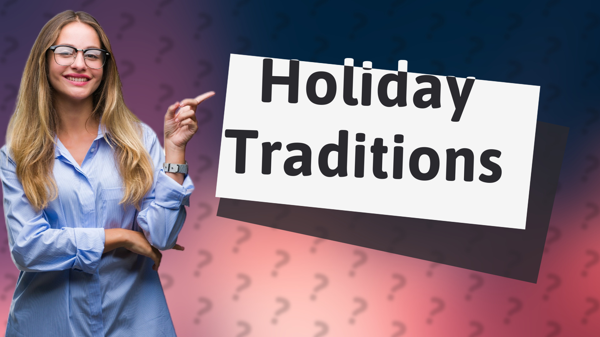 Holiday Traditions