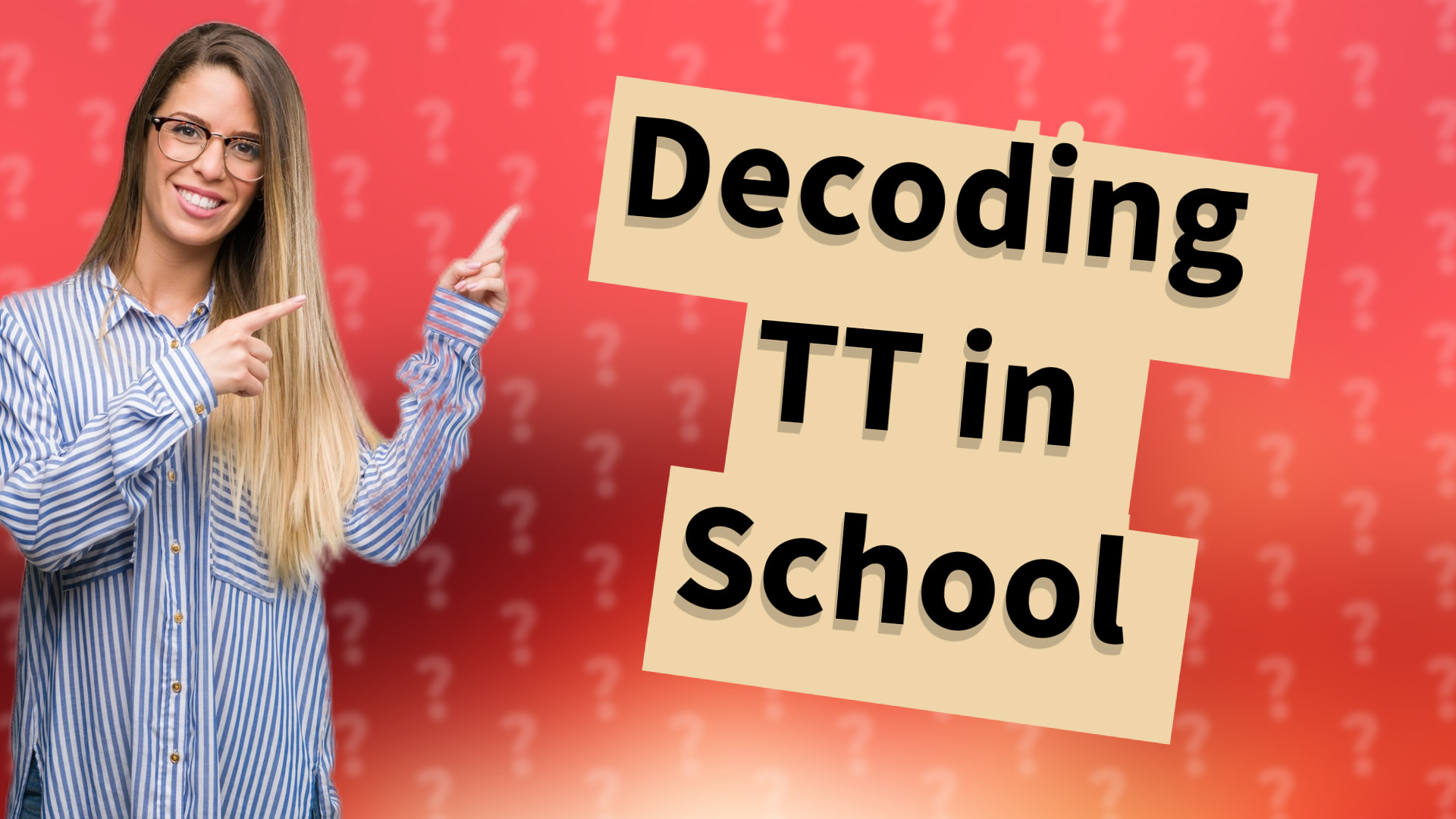 Decoding TT in School