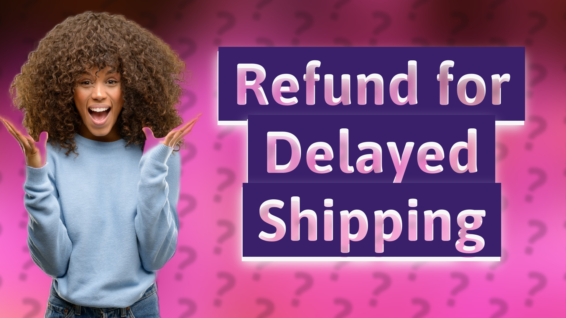 Refund for Delayed Shipping