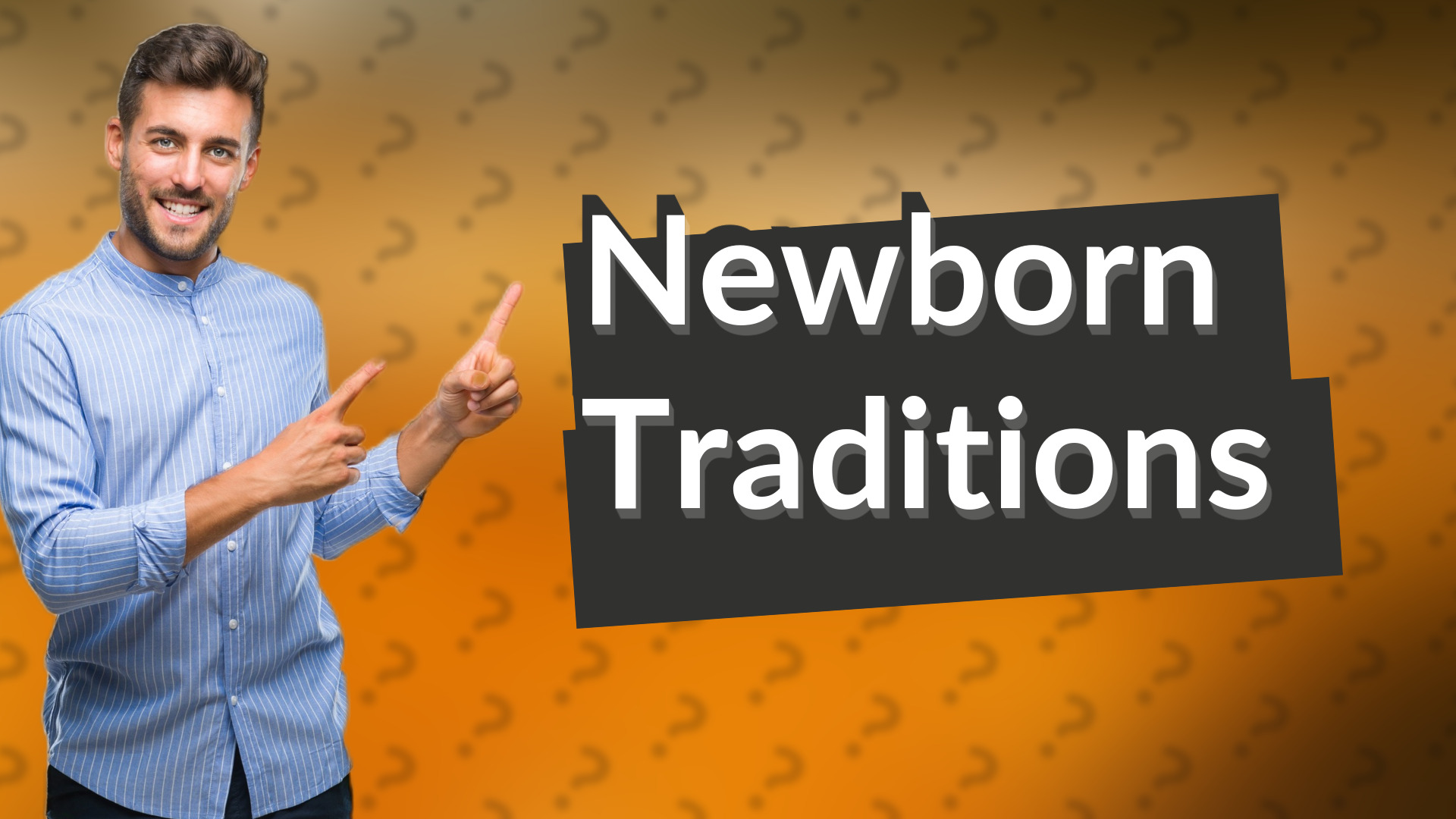 Newborn Traditions