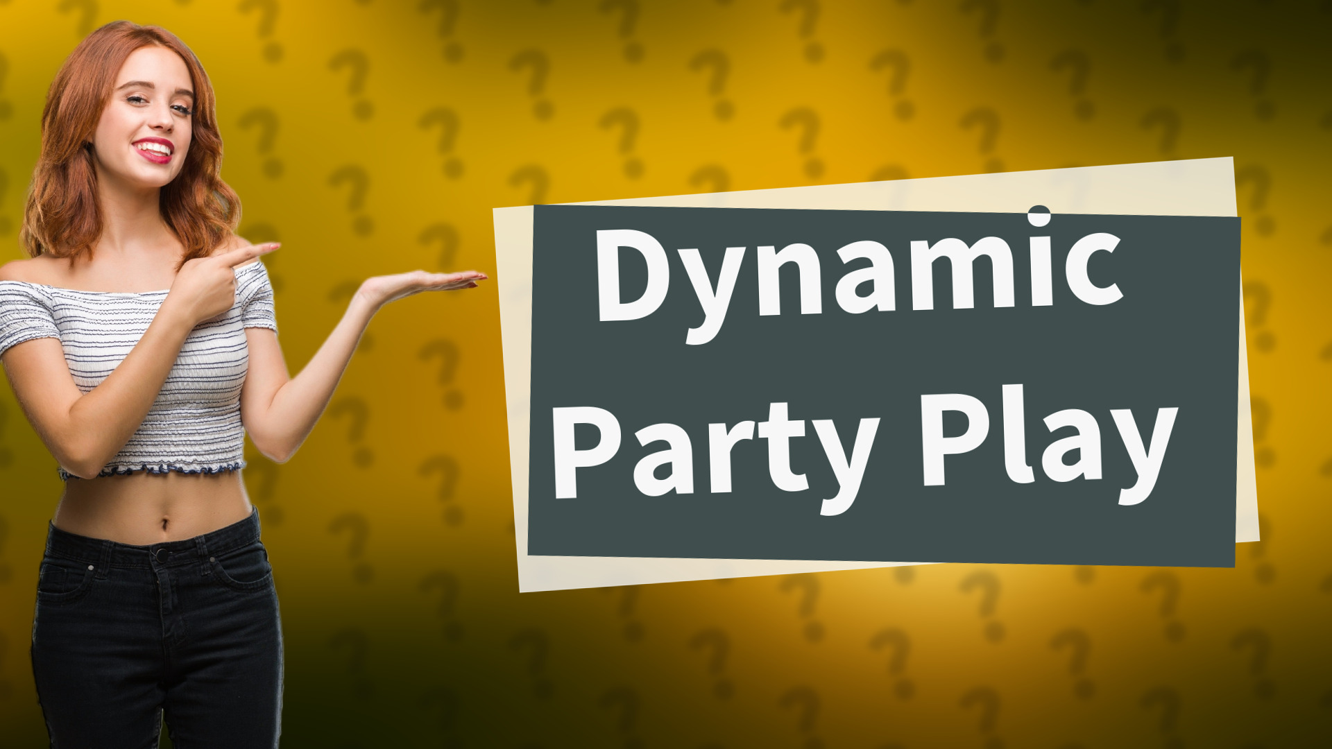 Dynamic Party Play