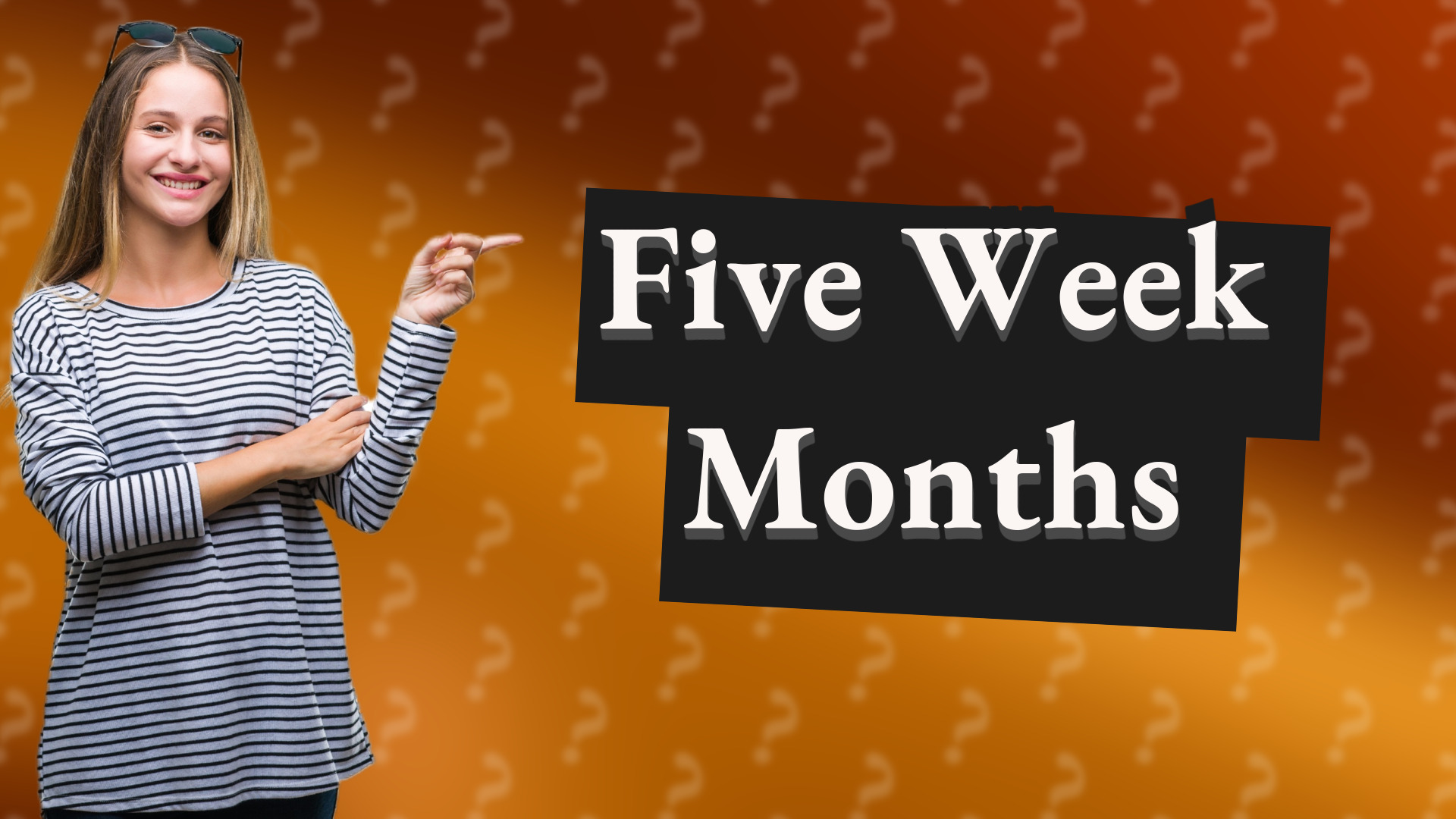 Five Week Months