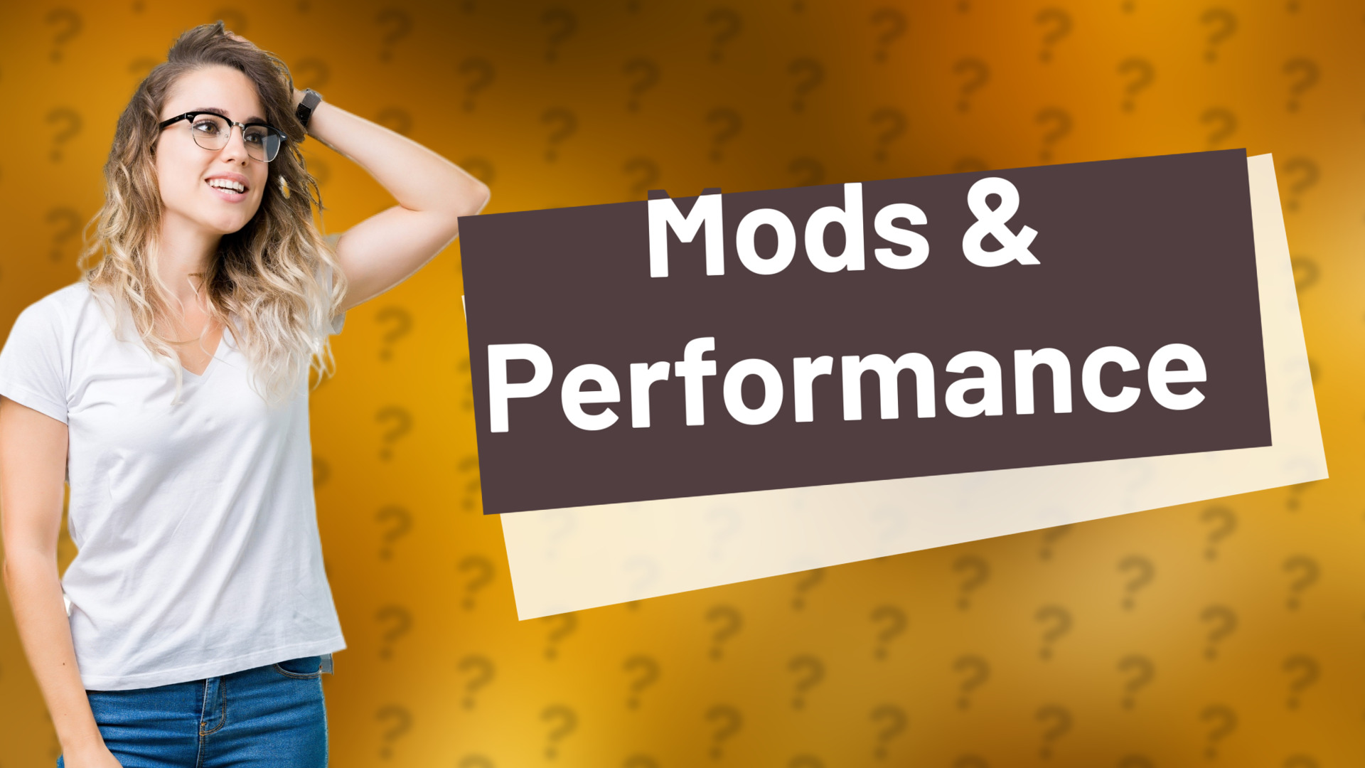 Mods & Performance