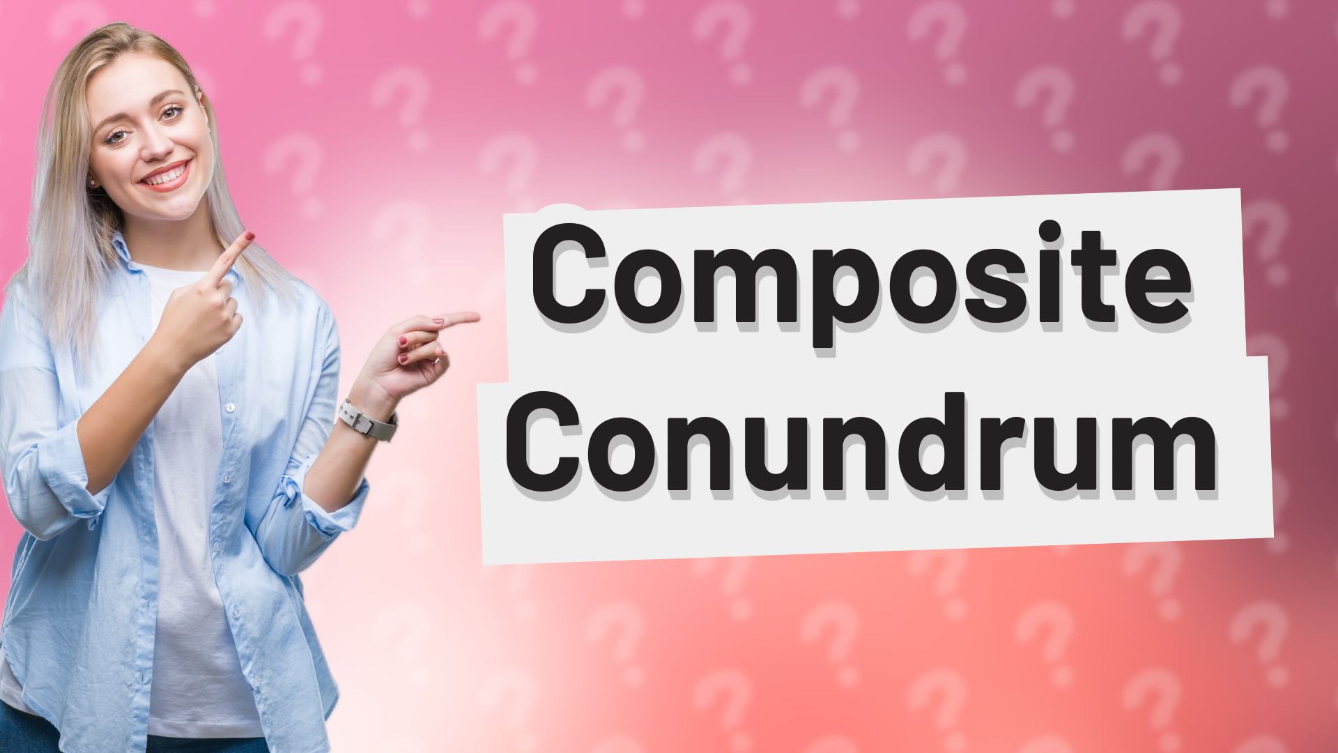 Composite Conundrum