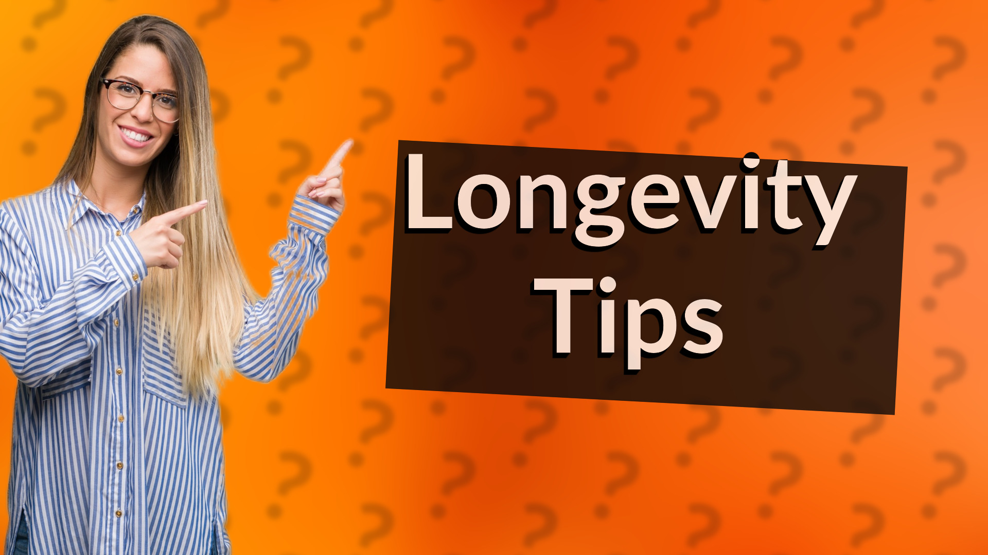 Longevity Tips