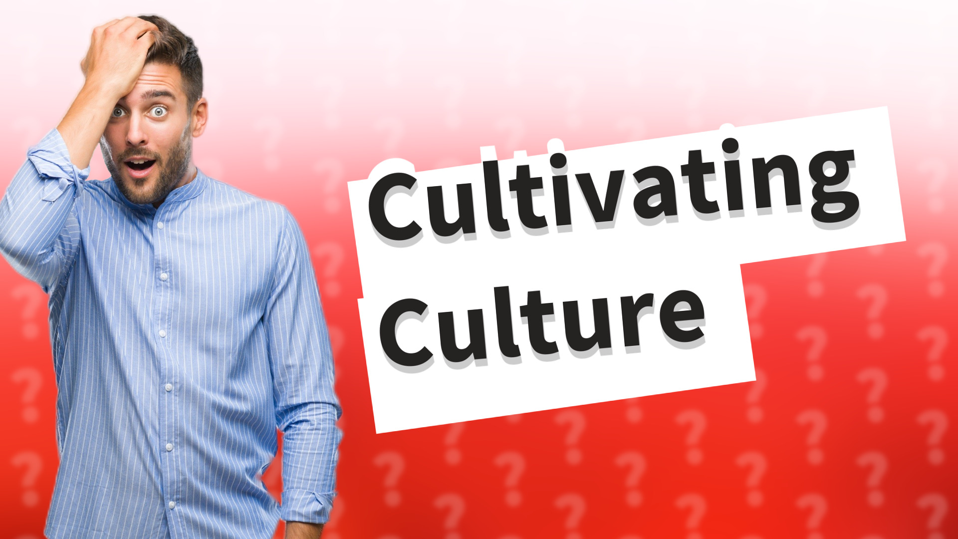Cultivating Culture
