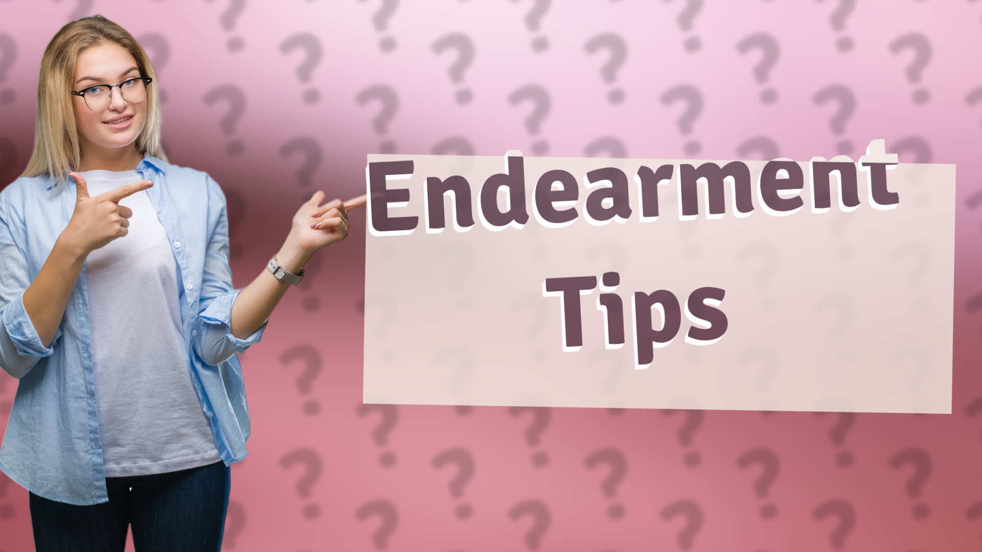 Endearment Tips