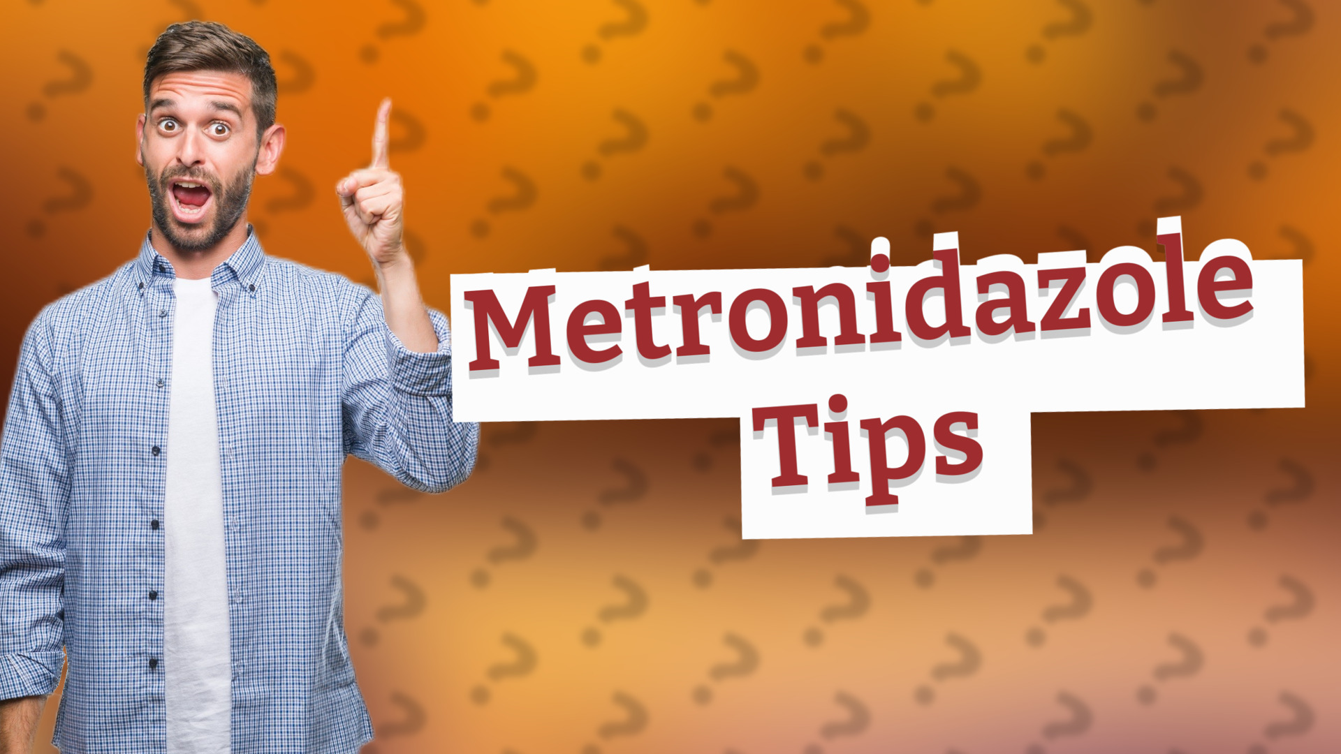Metronidazole Tips