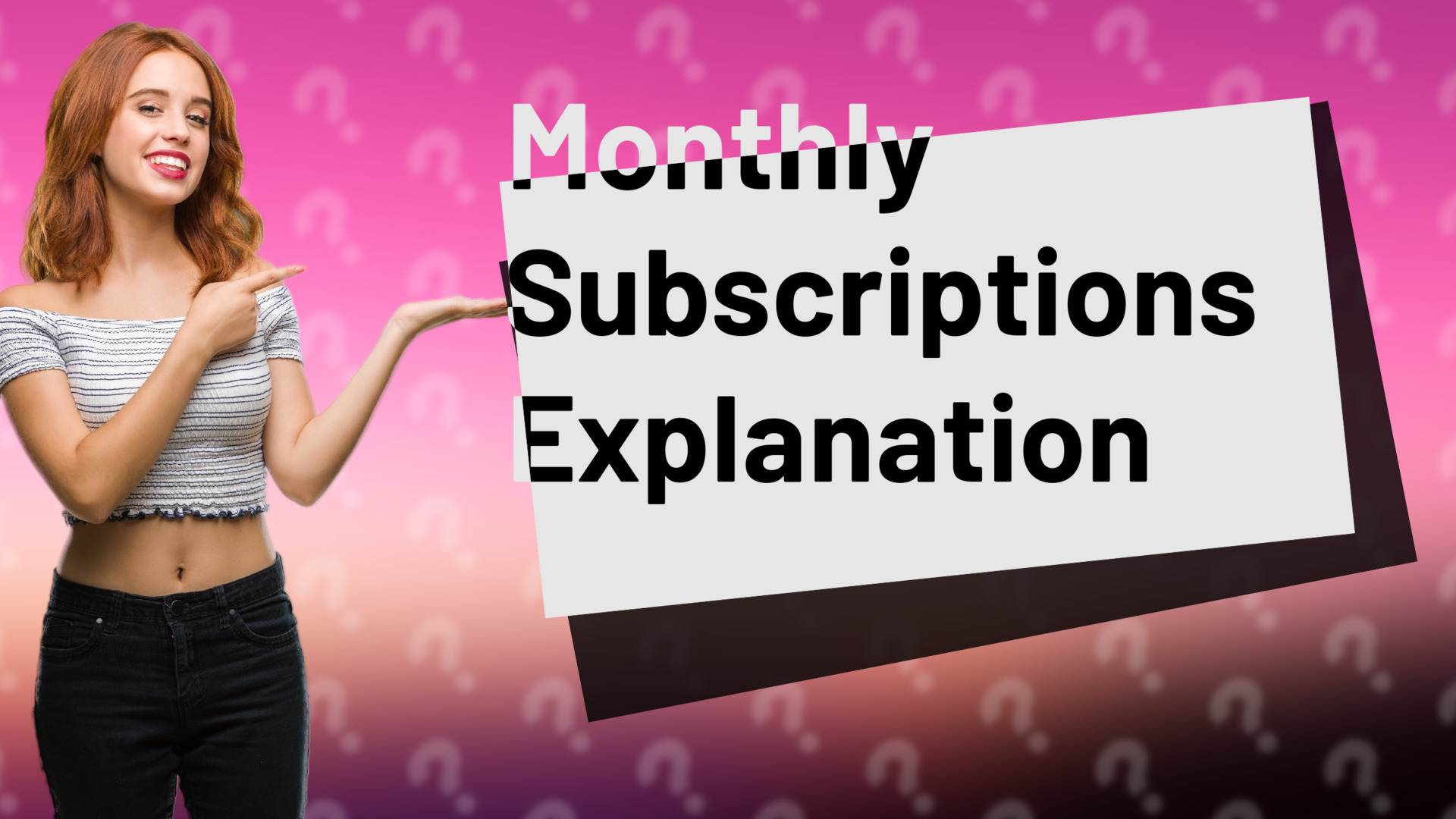 Monthly Subscriptions Explanation