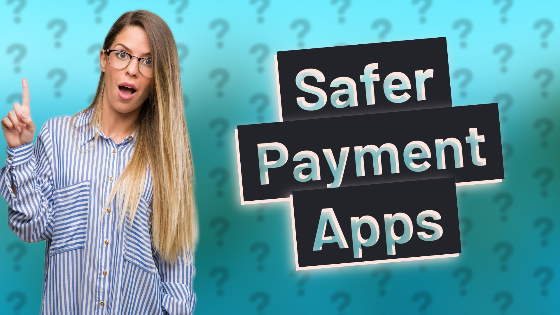 Safer Payment Apps