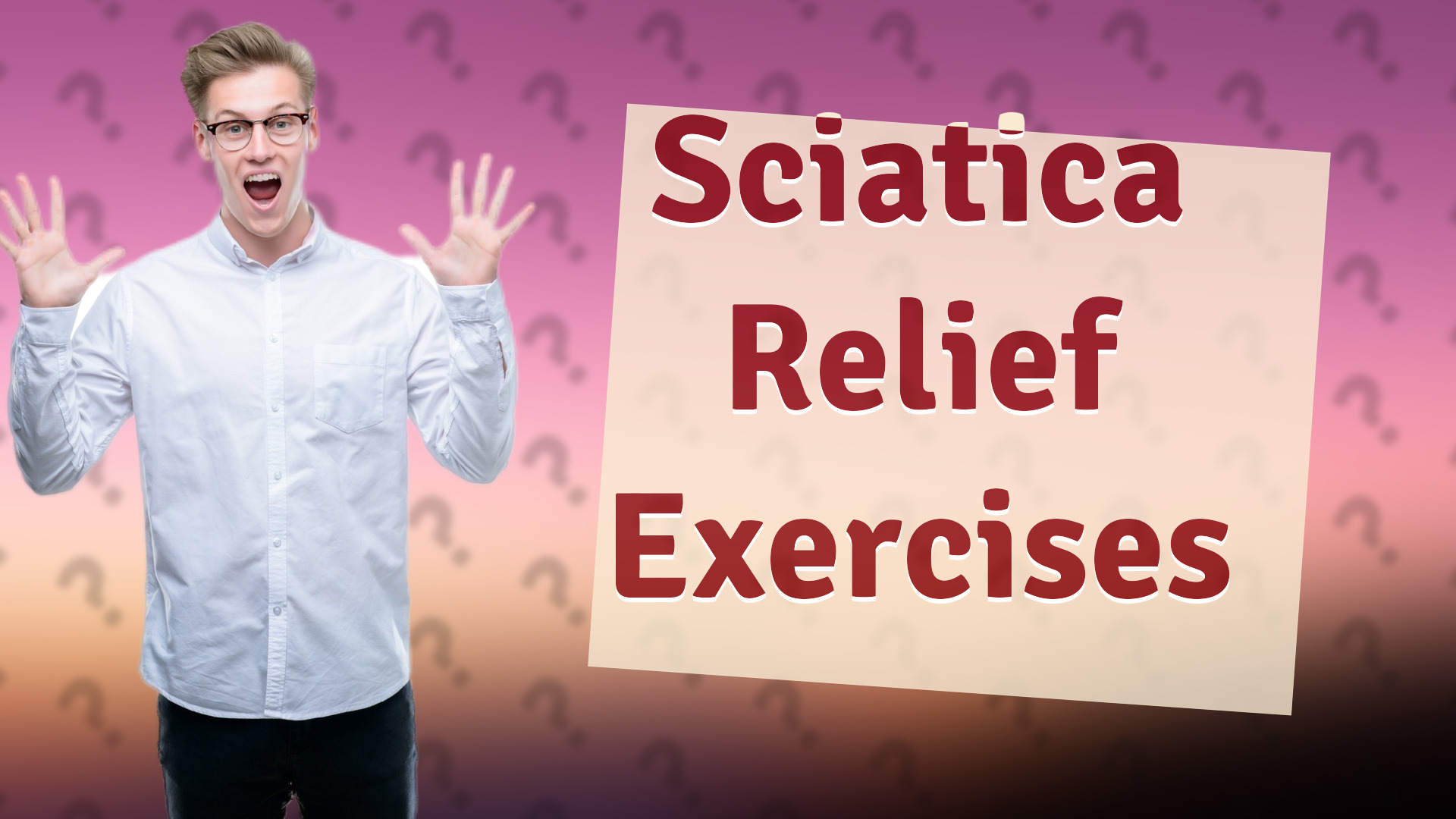 Sciatica Relief Exercises